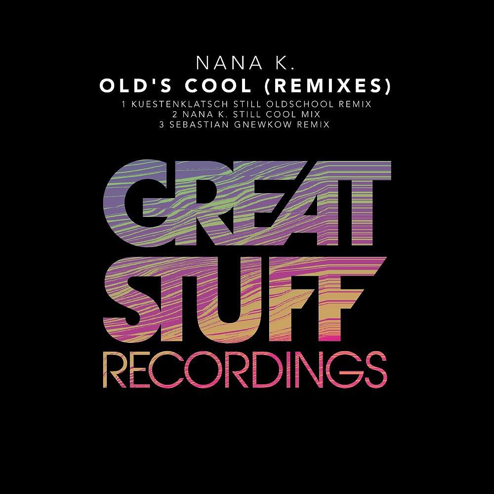 NANA K. - Old's Cool (Kuestenklatsch Still Oldschool Remix)