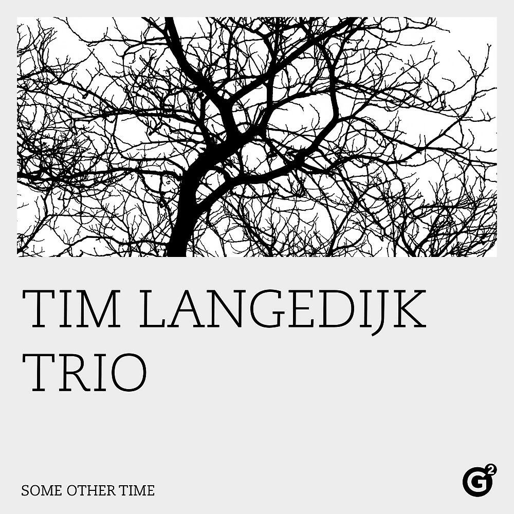 Tim Langedijk Trio - Some Other Time