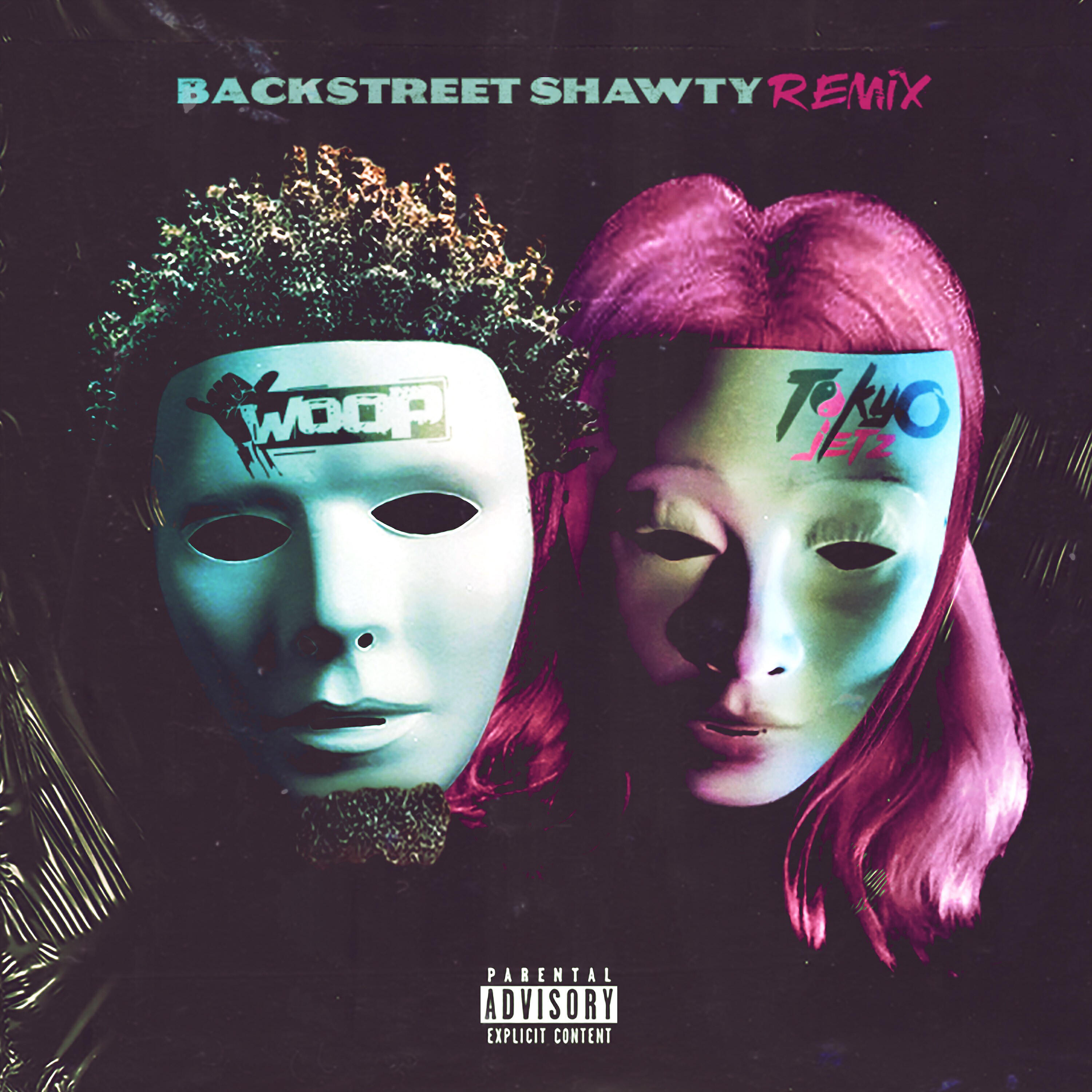 Woop - Backstreet Shawty (Remix) [feat. Tokyo Jetz]