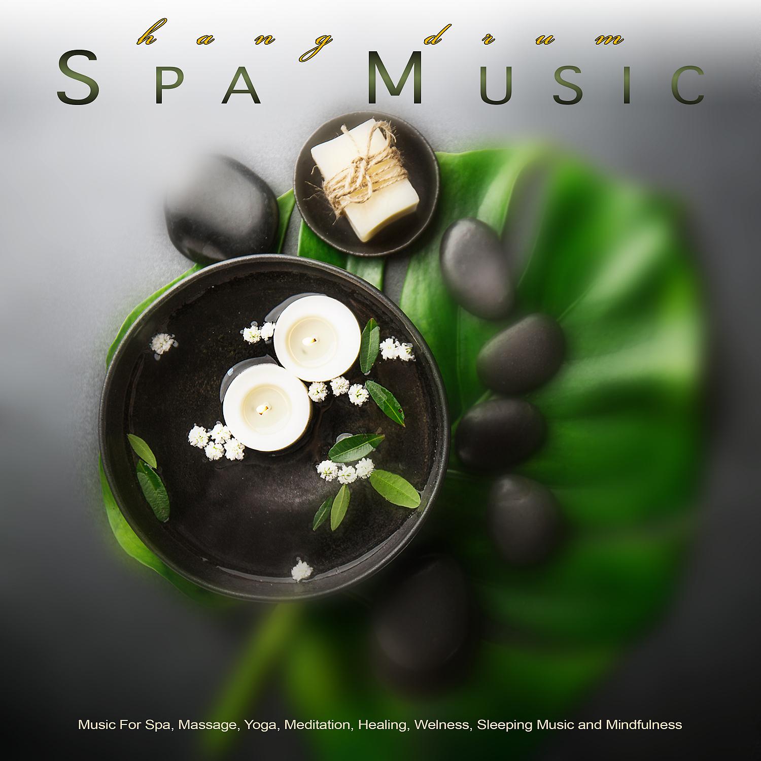 Постер альбома Hang Drum Spa Music: Music For Spa, Massage, Yoga, Meditation, Healing, Wellness, Sleeping Music and Mindfulness