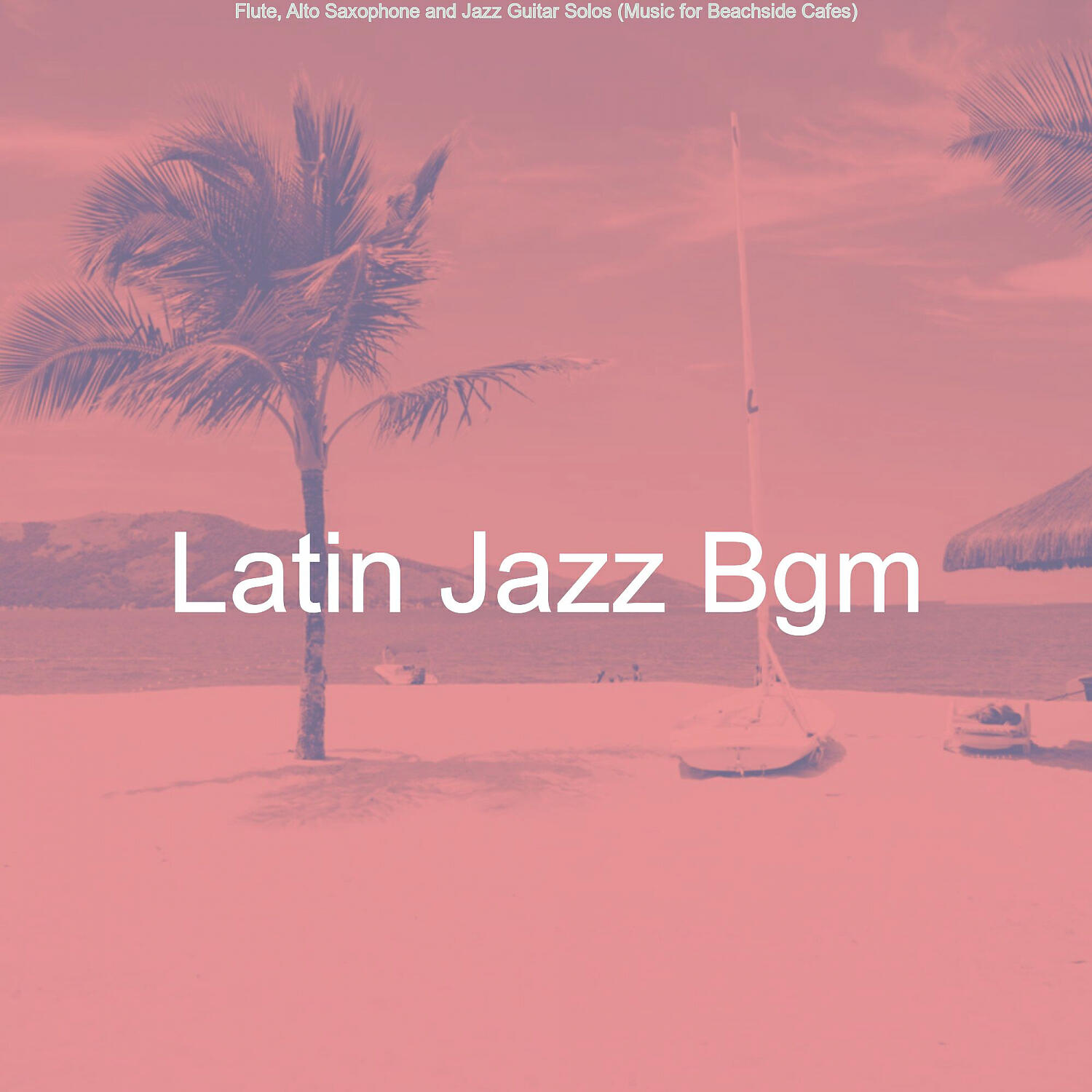 Latin Jazz Bgm - Casual Saxophone Bossa Nova - Vibe for Beachside Cafes