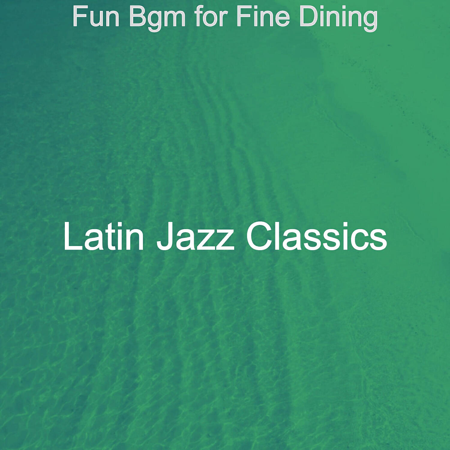 Latin Jazz Classics - Background for Beachside Cafes