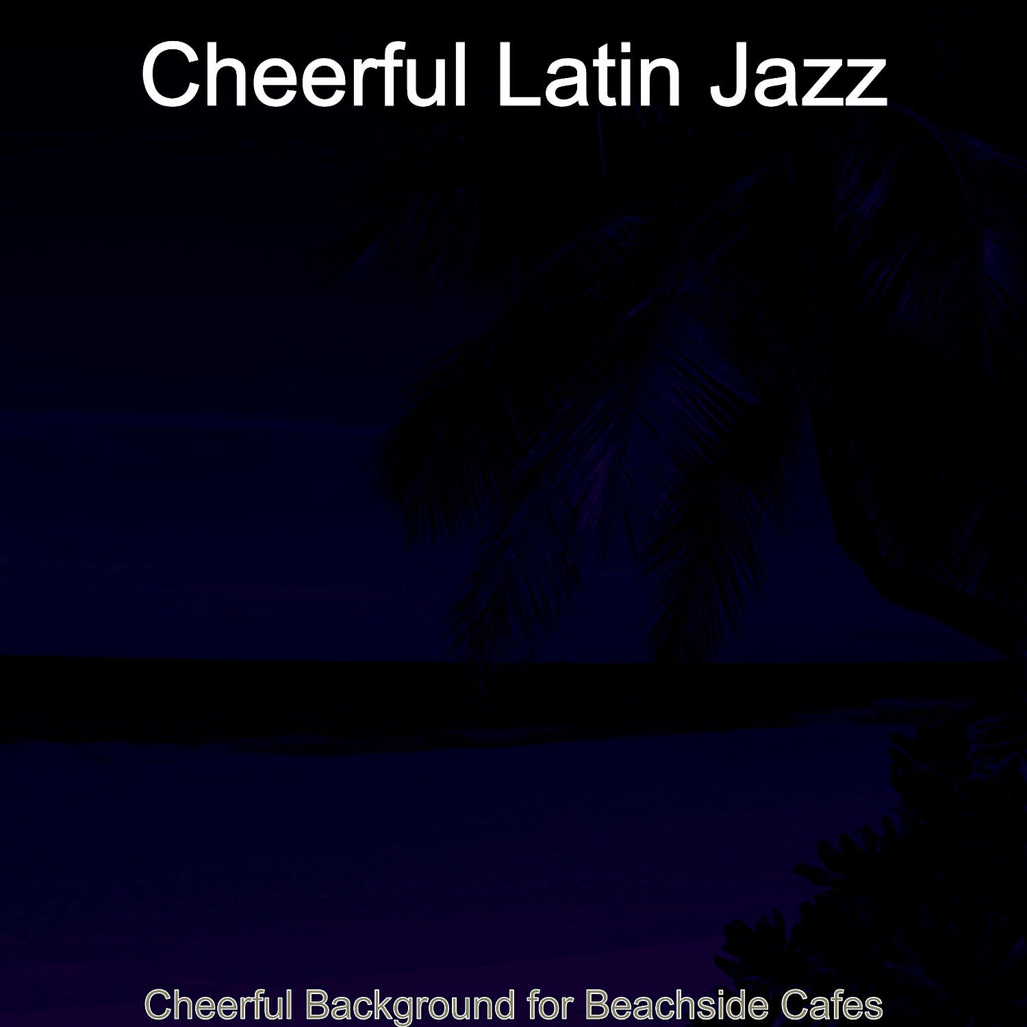 Cheerful Latin Jazz - Brilliant Ambience for Beachside Cafes