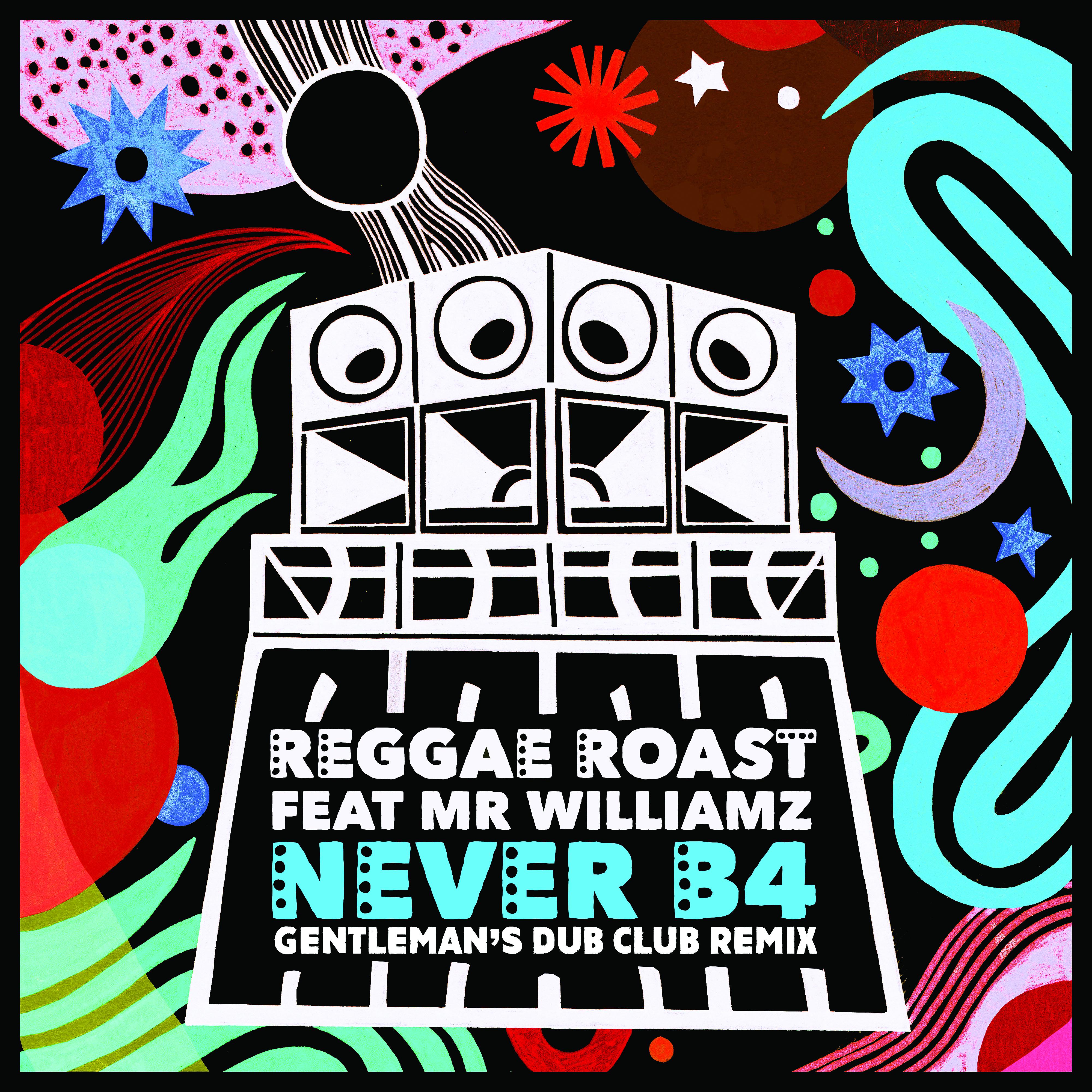 Постер альбома Never B4 (feat. Mr. Williamz) [Gentleman's Dub Club Remix]