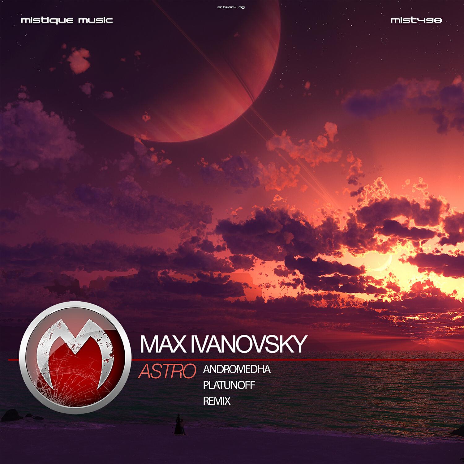 Max Ivanovsky - Astro (Platunoff Breaks Remix)