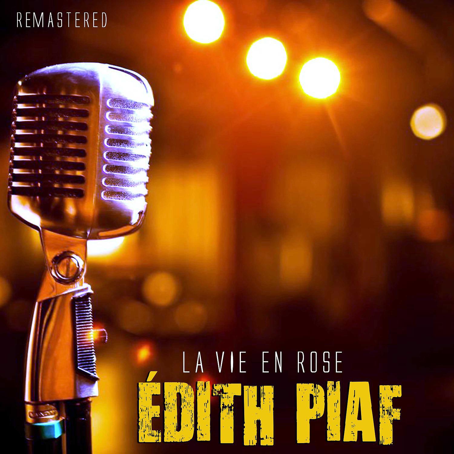 Édith Piaf - Non, je ne regrette rien (Remastered)