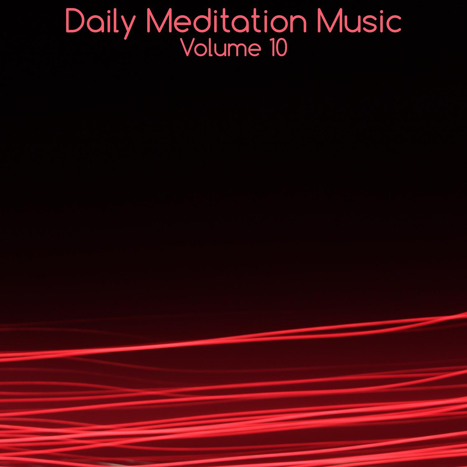 Постер альбома Daily Meditation Music, Vol. 10