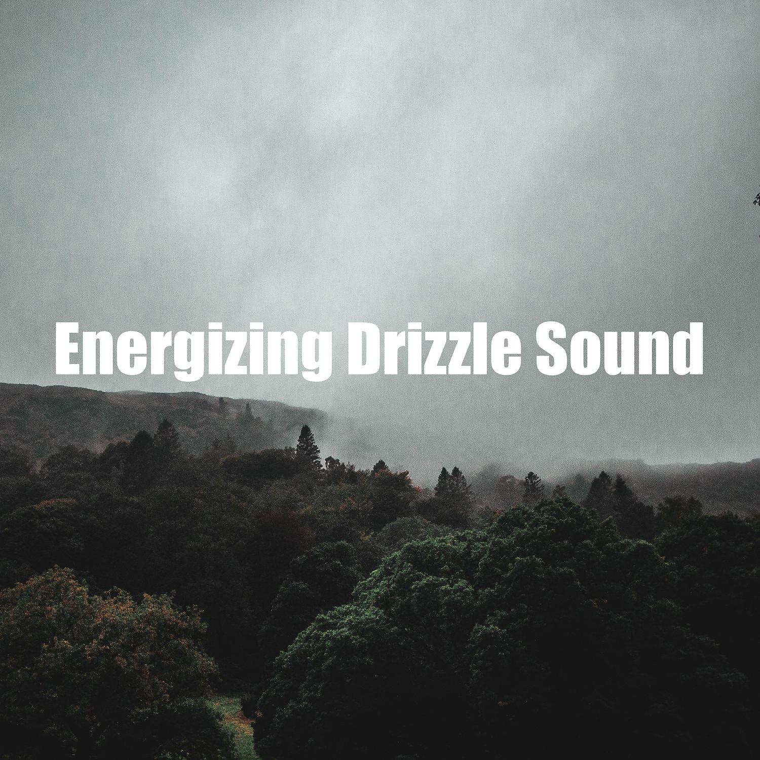Постер альбома Energizing Drizzle Sound