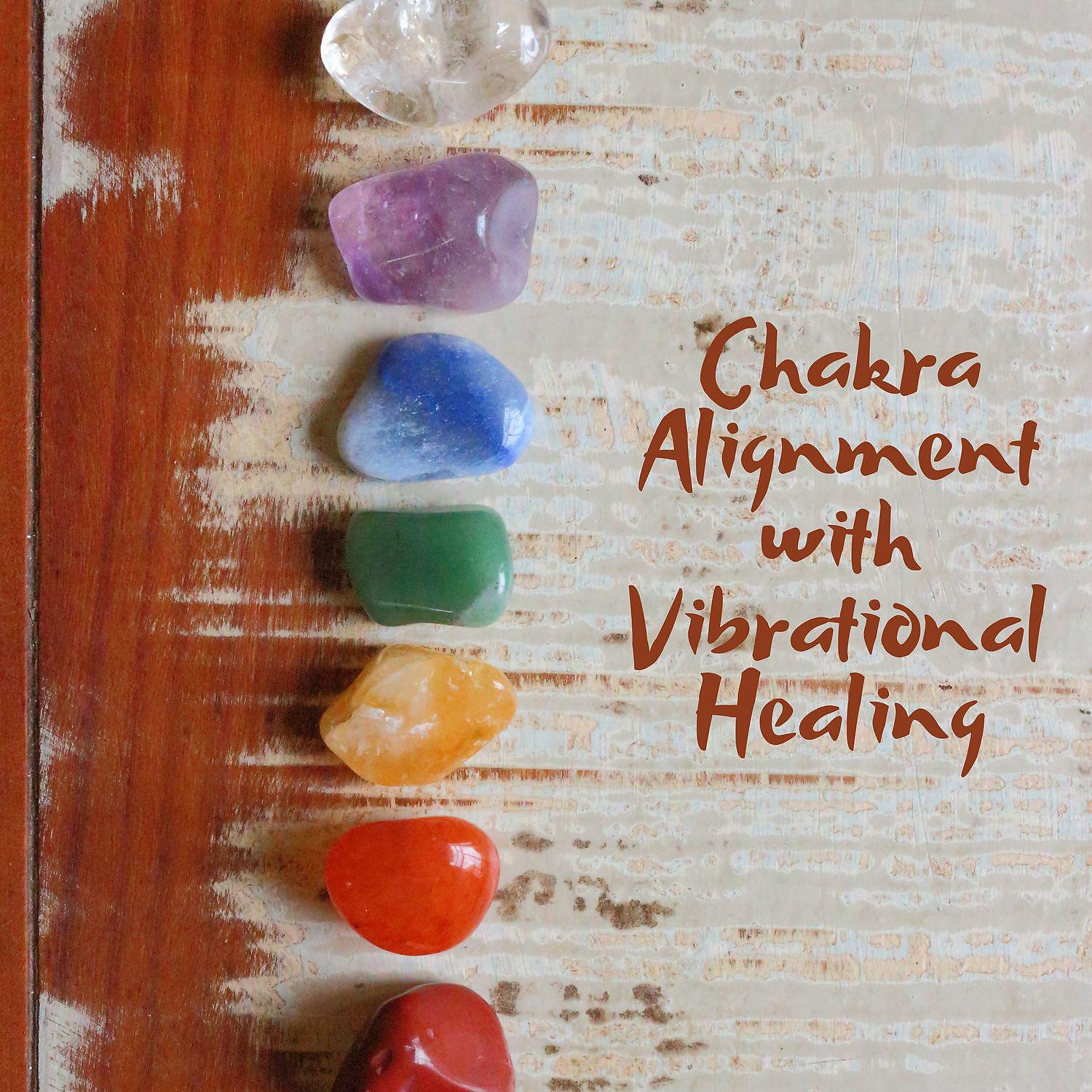 Постер альбома Chakra Alignment with Vibrational Healing - Easy Muscles Release, Biofeedback Therapy, Autogenic Training, Anxiety Disorder Relief