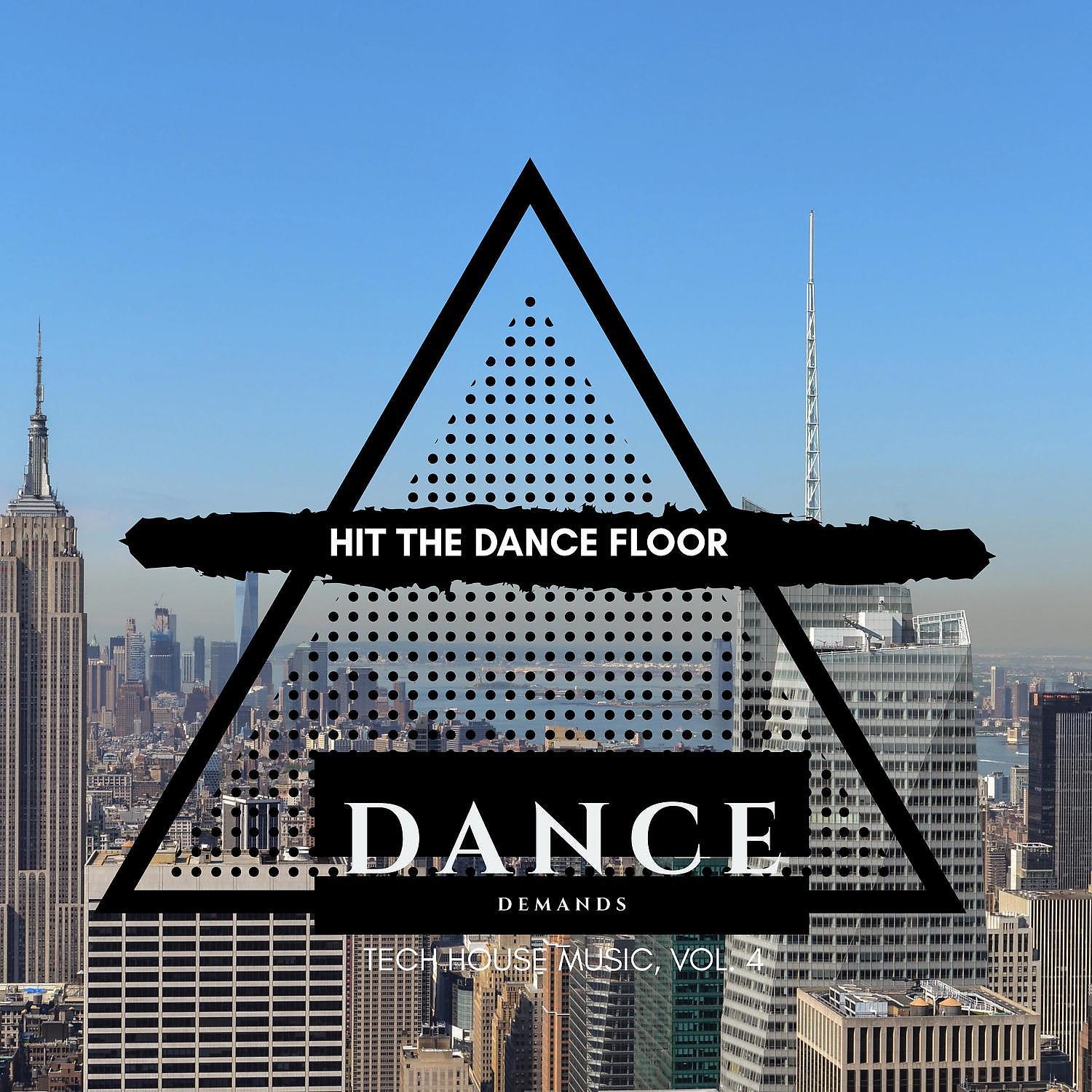 Постер альбома Hit the Dance Floor - Tech House Music, Vol. 4