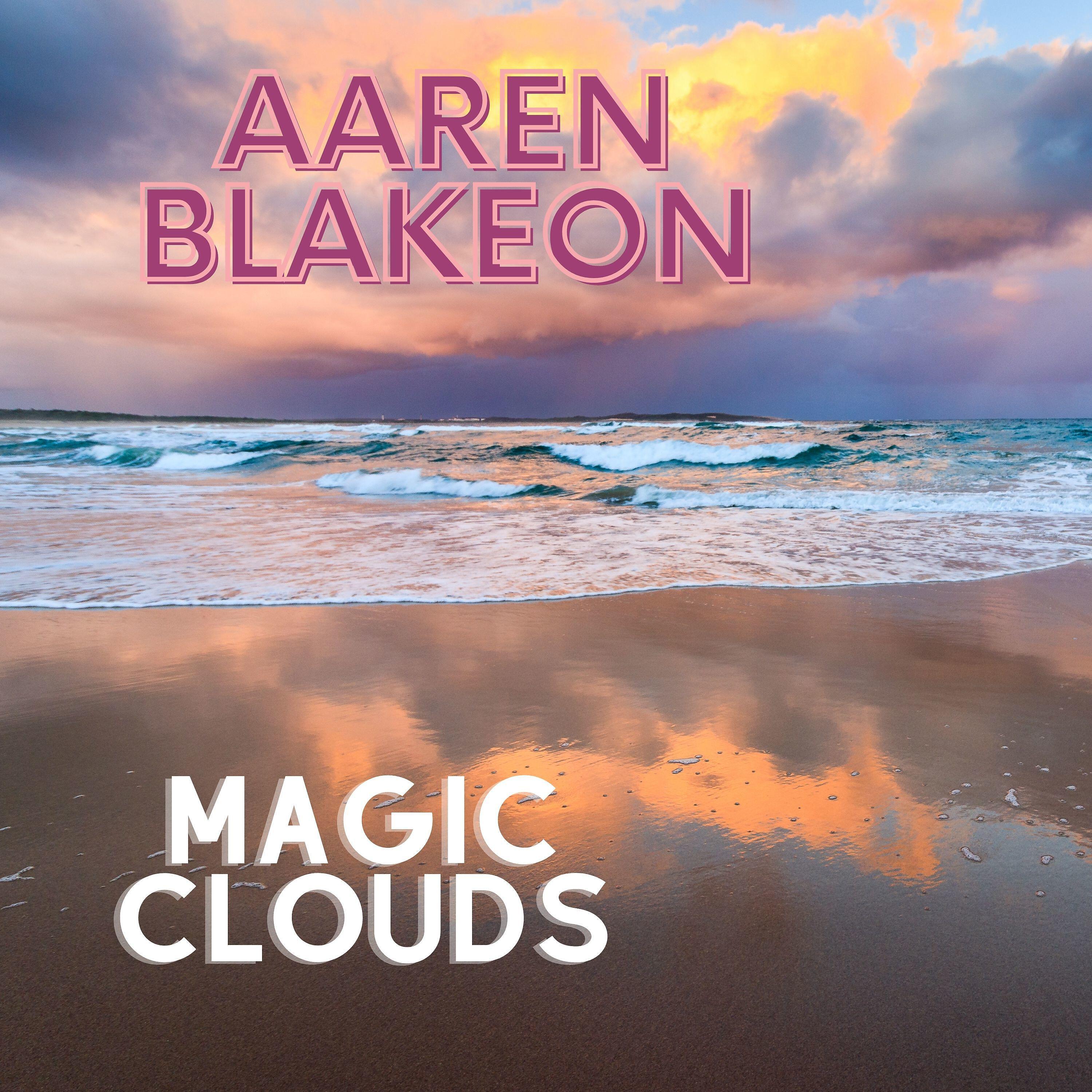 Aaren Blakeon - Magic Clouds