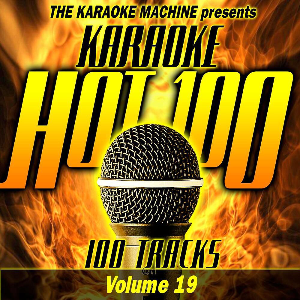 Постер альбома The Karaoke Machine Presents - Karaoke Hot 100, Vol. 19