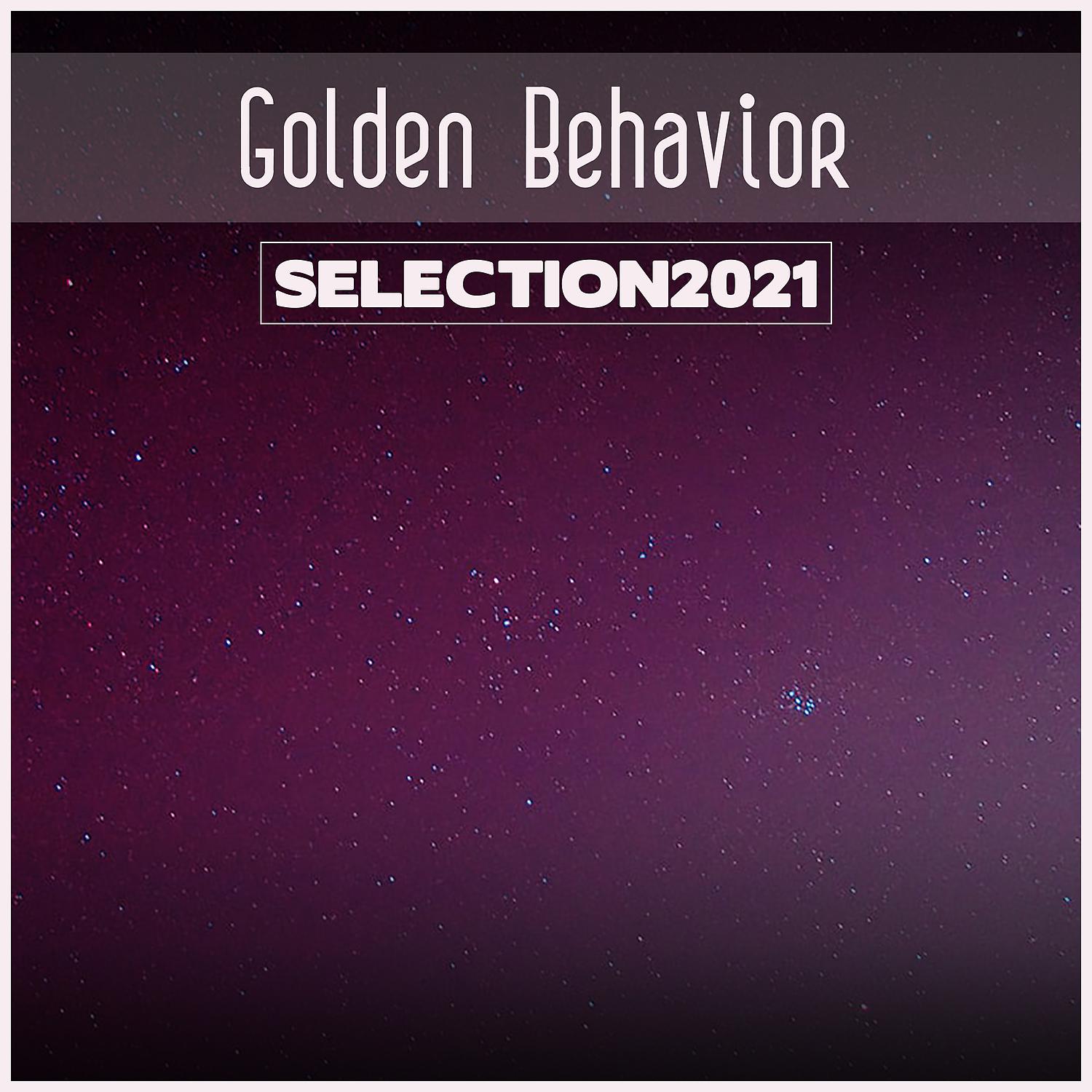 Постер альбома Golden Behavior Selection 2021