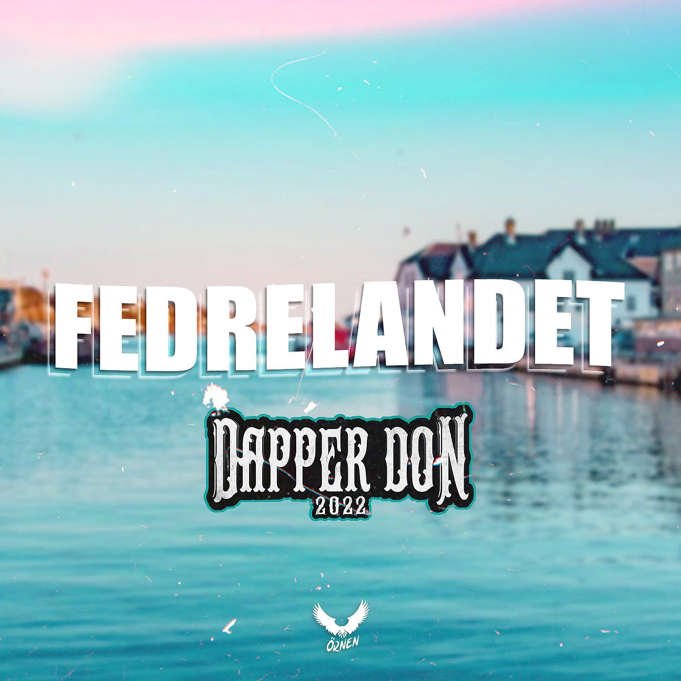 Постер альбома Fedrelandet (Dapper Don 2022)