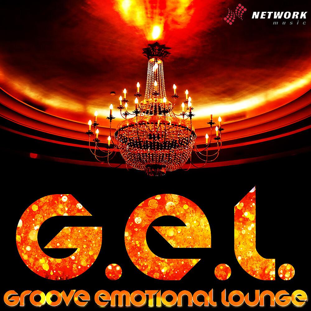 Постер альбома G.E.L. - Groove, Emotional, Lounge