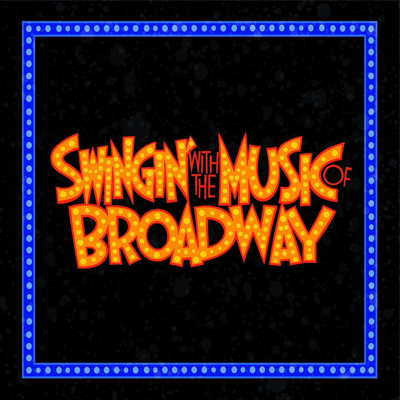 Постер альбома Swingin' with the Music of Broadway