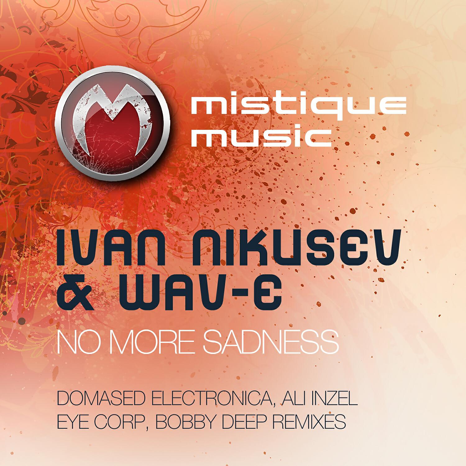 Ivan Nikusev - No More Sadness (Eyecorp Remix)