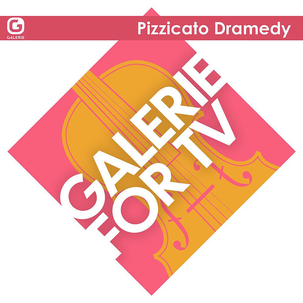 Постер альбома Galerie for TV - Pizzicato Dramedy