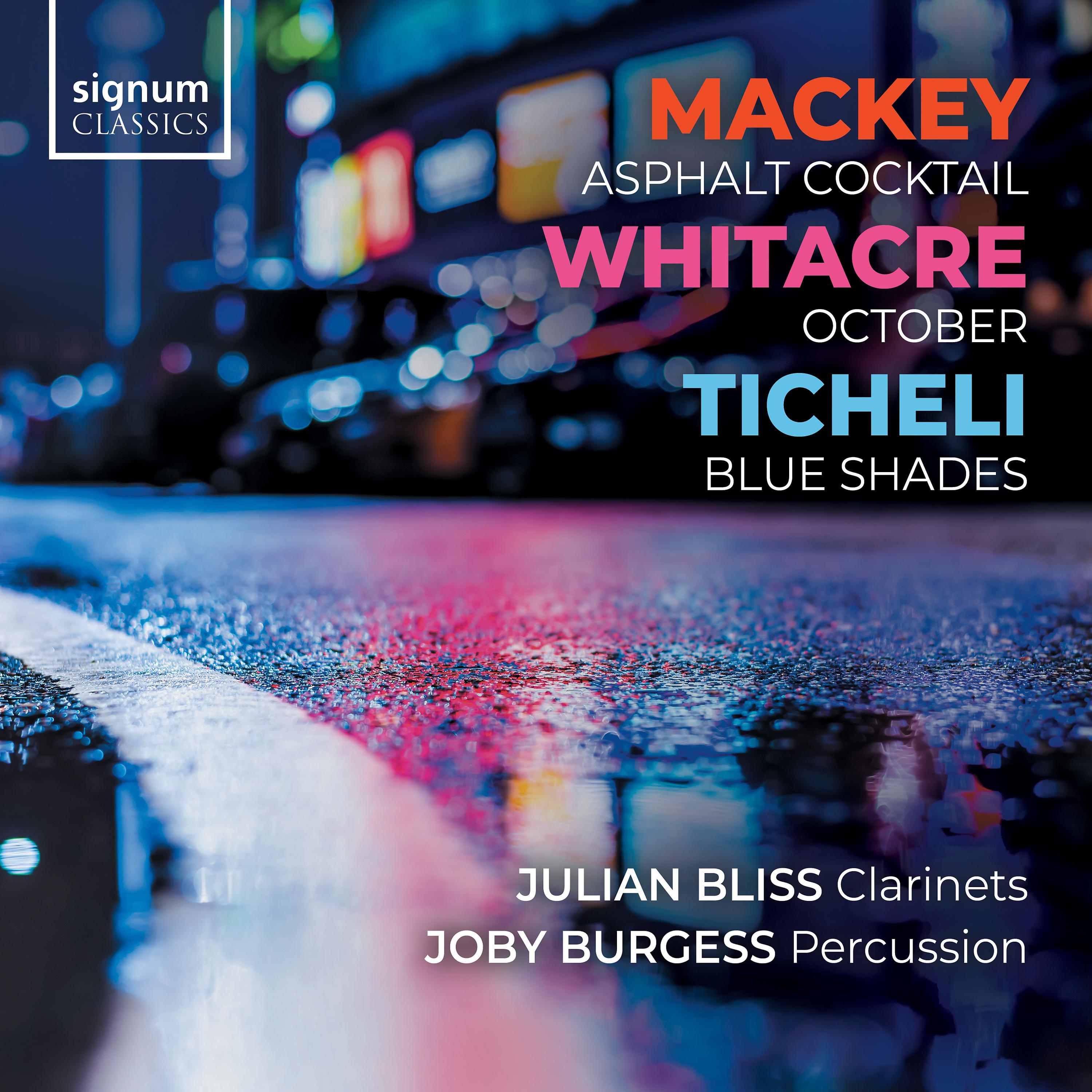 Постер альбома Mackey: Asphalt Cocktail | Whitacre: October | Ticheli: Blue Shades