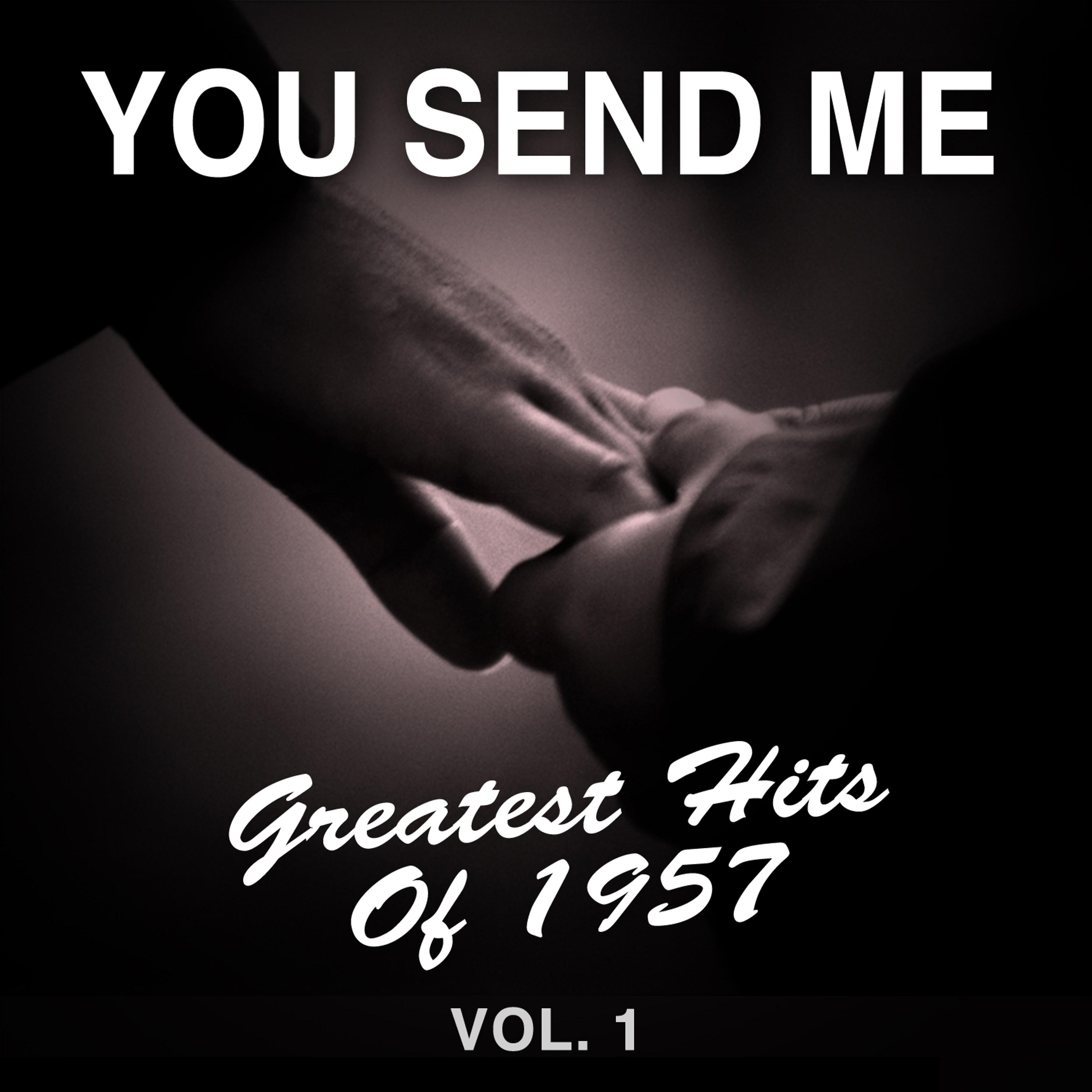 Постер альбома You Send Me: Greatest Hits of 1957, Vol. 1