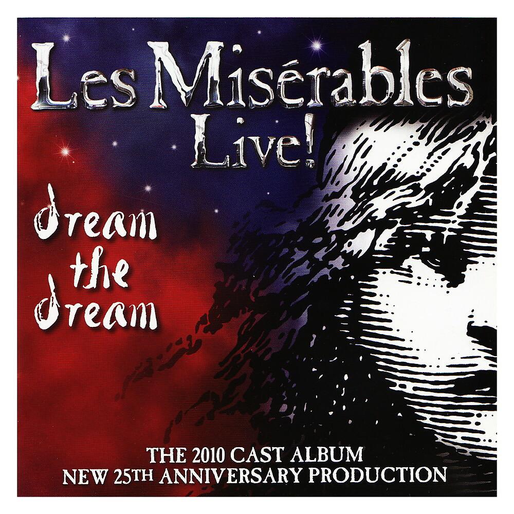 Постер альбома Les Misérables Live! (The 2010 Cast Album)