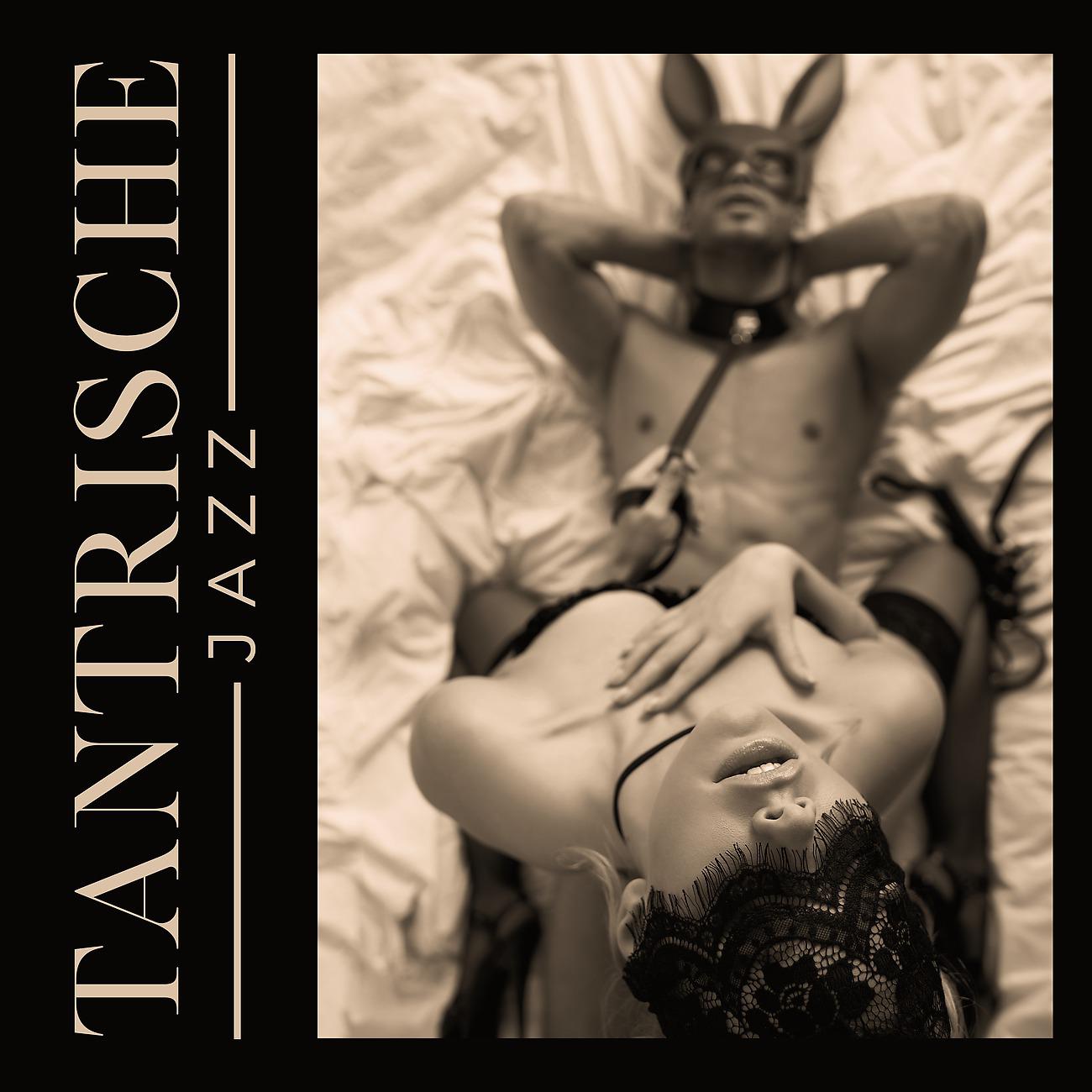 Постер альбома Tantrische jazz- Saxofoon ontspannende melodie voor liefde