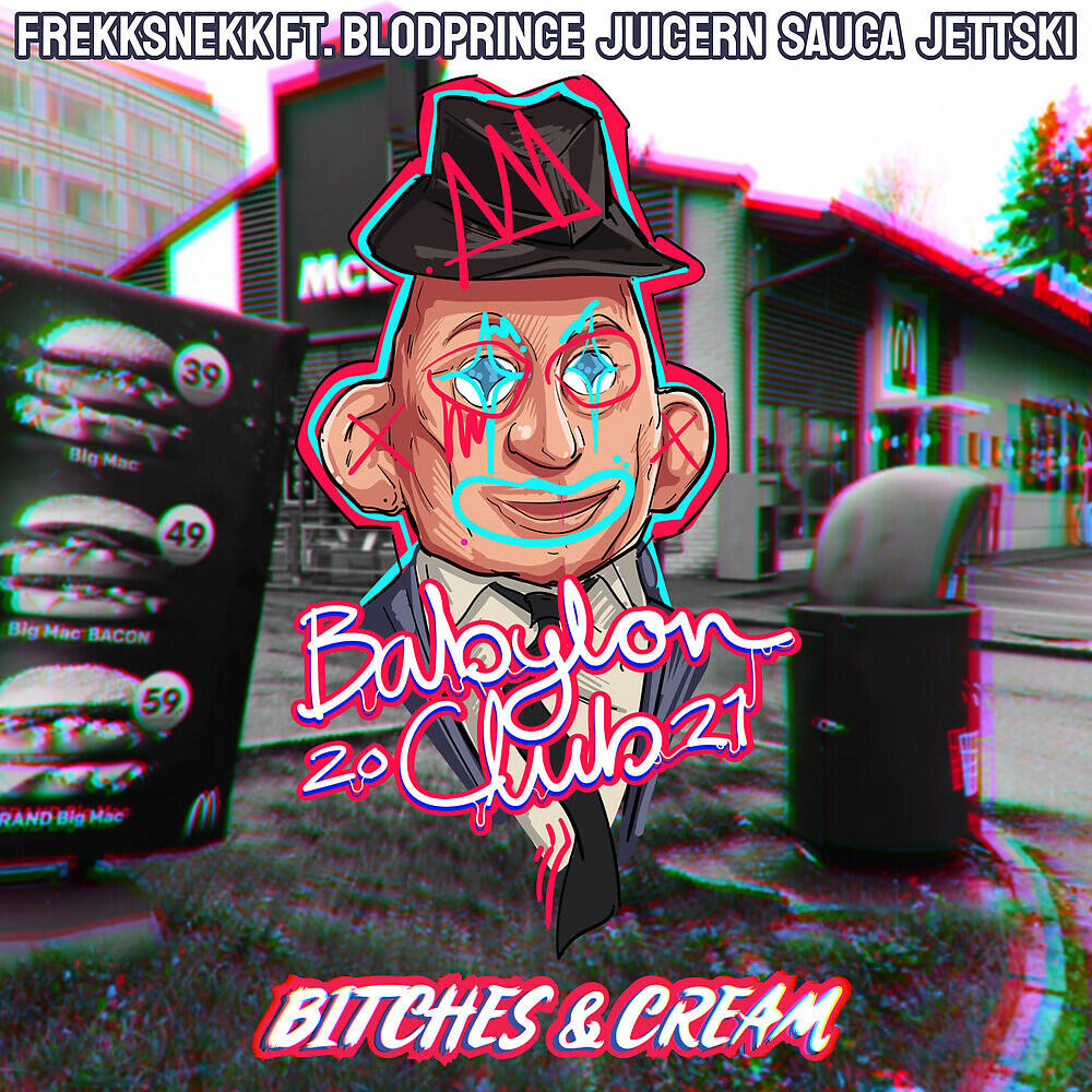 Frekksnekk - Bitches & Cream (Babylon Club 2021)