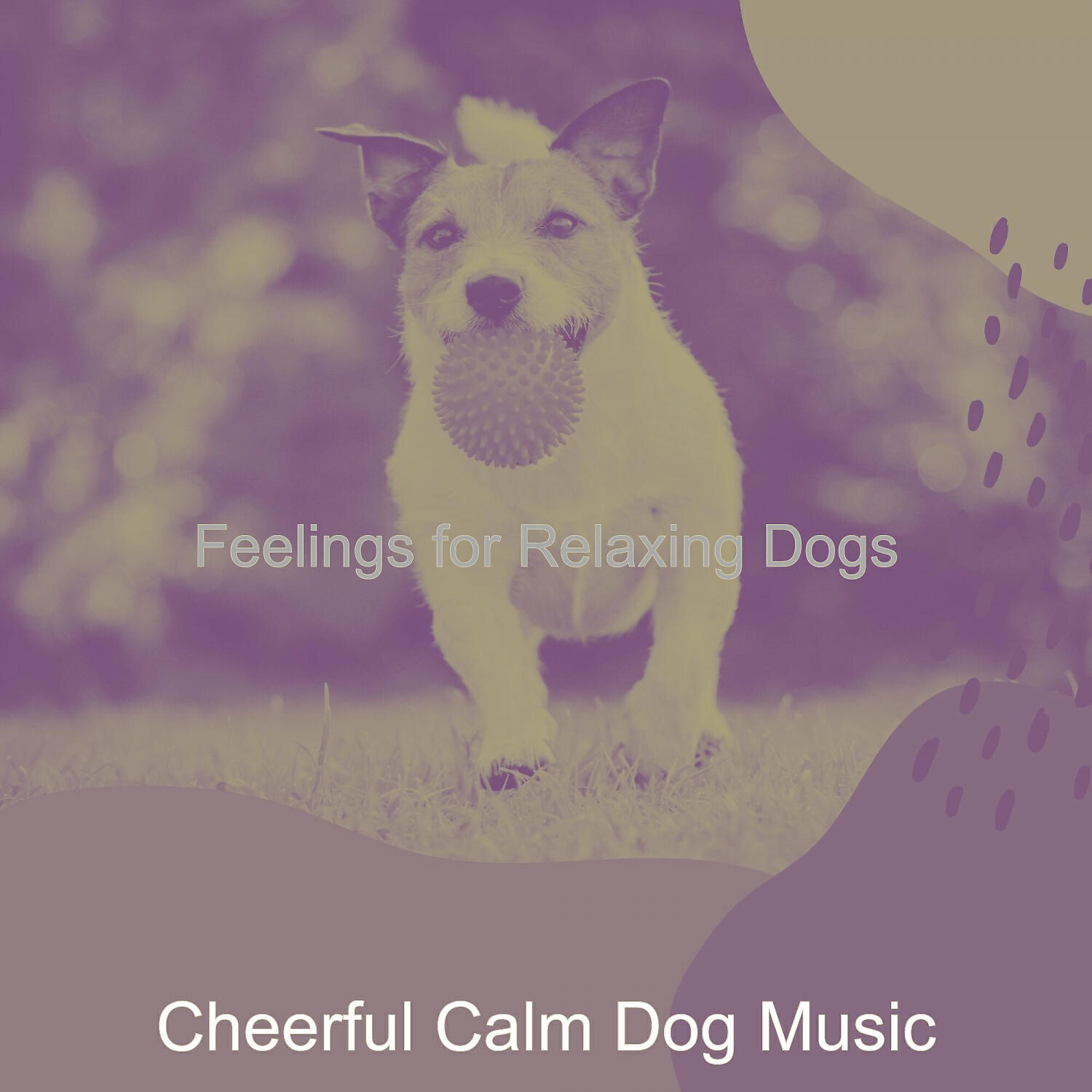 Cheerful Calm Dog Music - Excellent Moods for Doggy Training