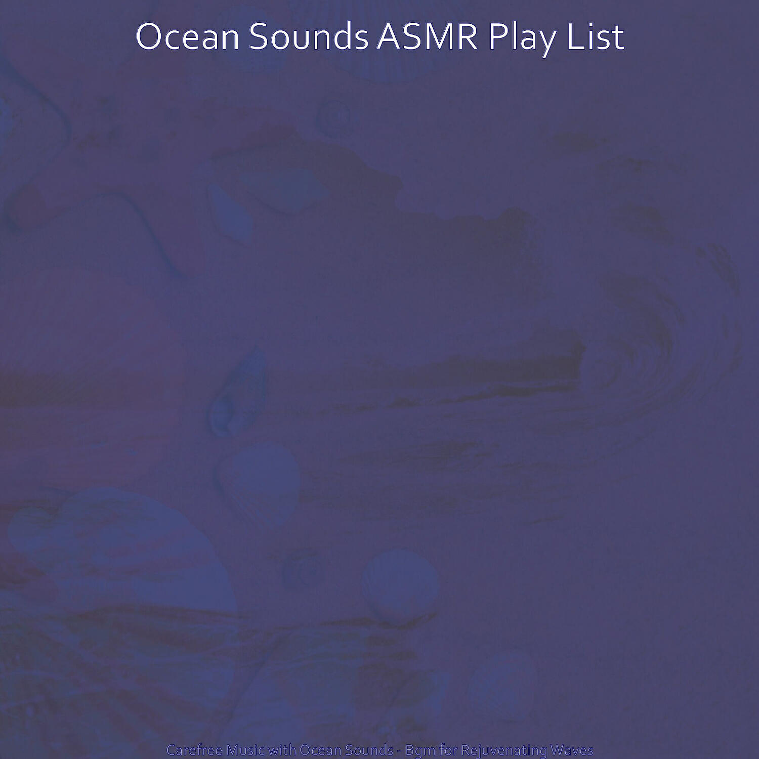 Ocean Sounds ASMR Play List - Stylish Moods for Tranquil Waves