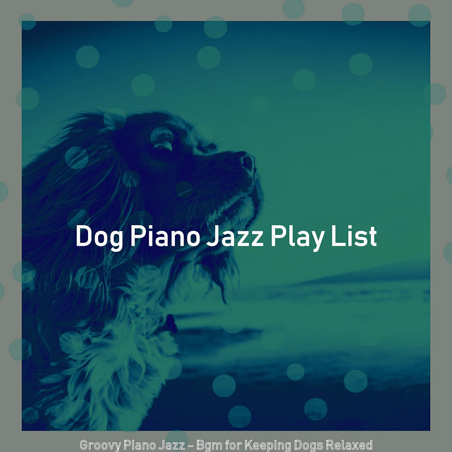 Dog Piano Jazz Play List - Brilliant Moods for Calming Your Dog