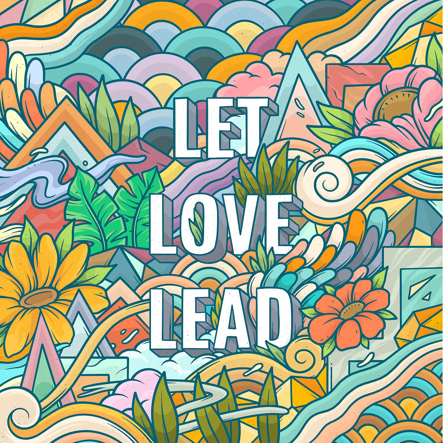 Постер альбома Let Love Lead