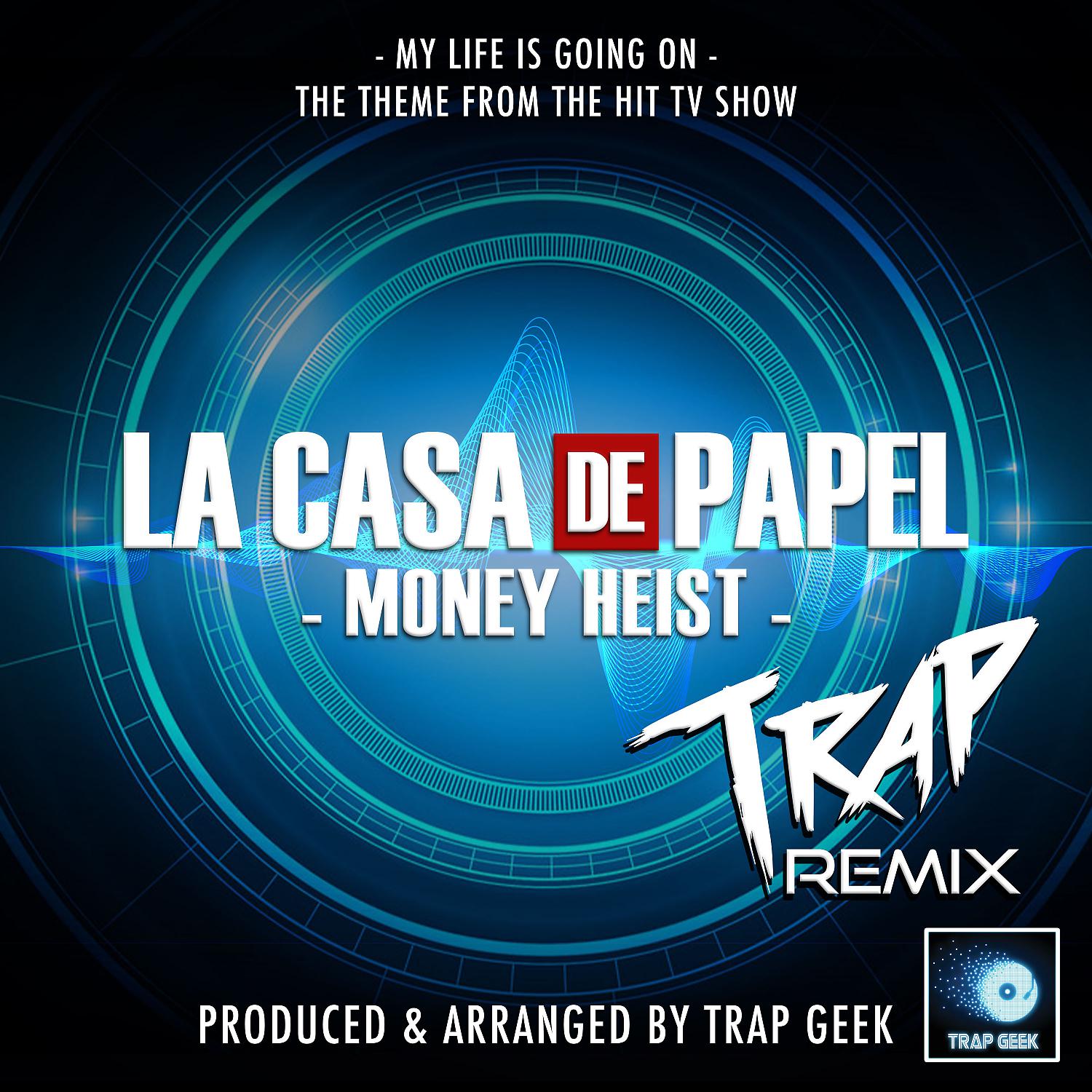 Постер альбома My Life Is Going On (From "La Casa De Papel - Money Heist") (Trap Remix)