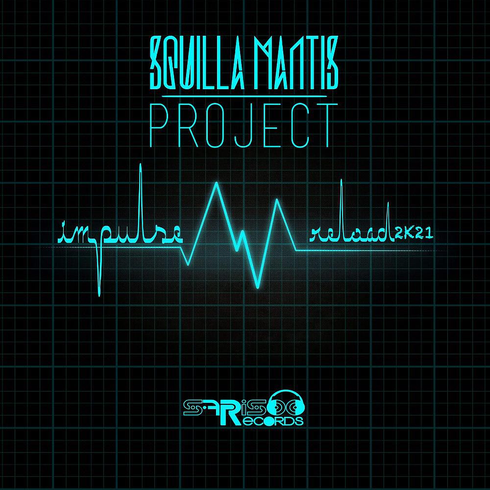Squilla Mantis Project - My Melody (Impulse Reload 2k21)
