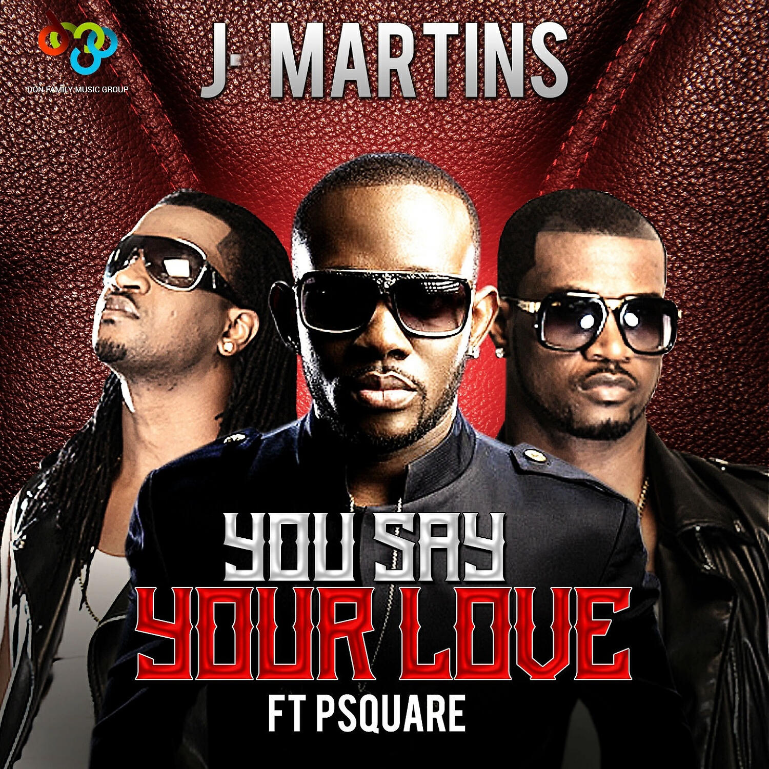 J. Martins - You Say Your Love (feat. P-Square)