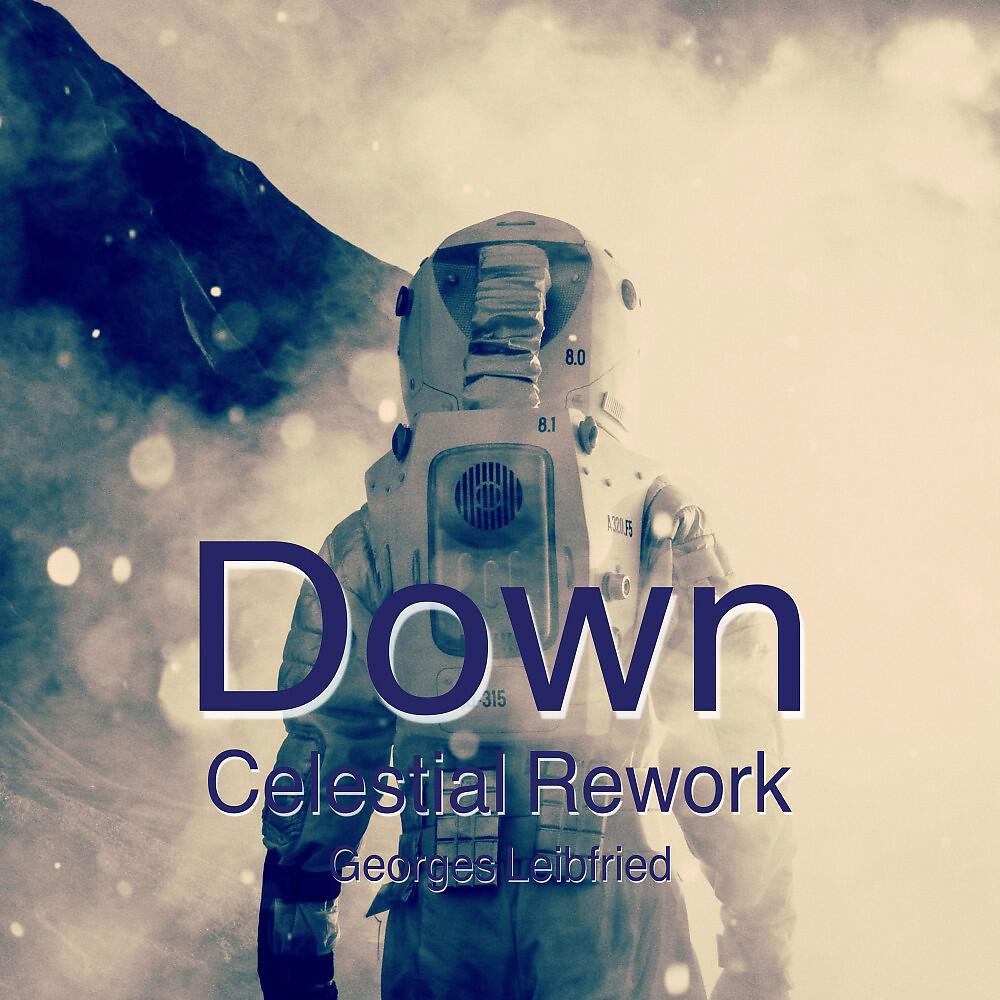 Georges Leibfried - Down (Celestial Rework)