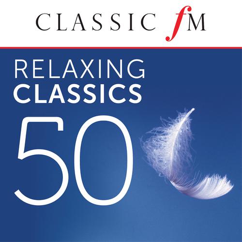 Постер альбома 50 Relaxing Classics by Classic FM