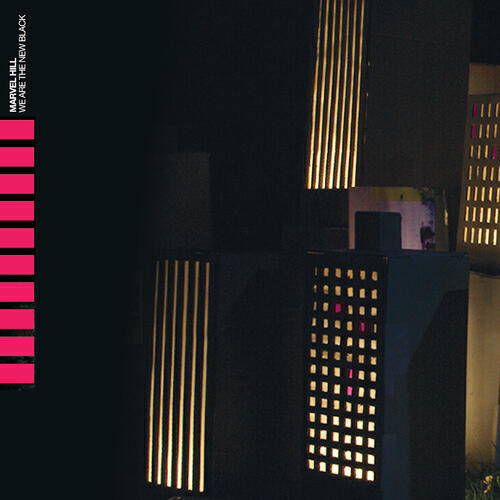 Marvel Hill - We Are The New Black