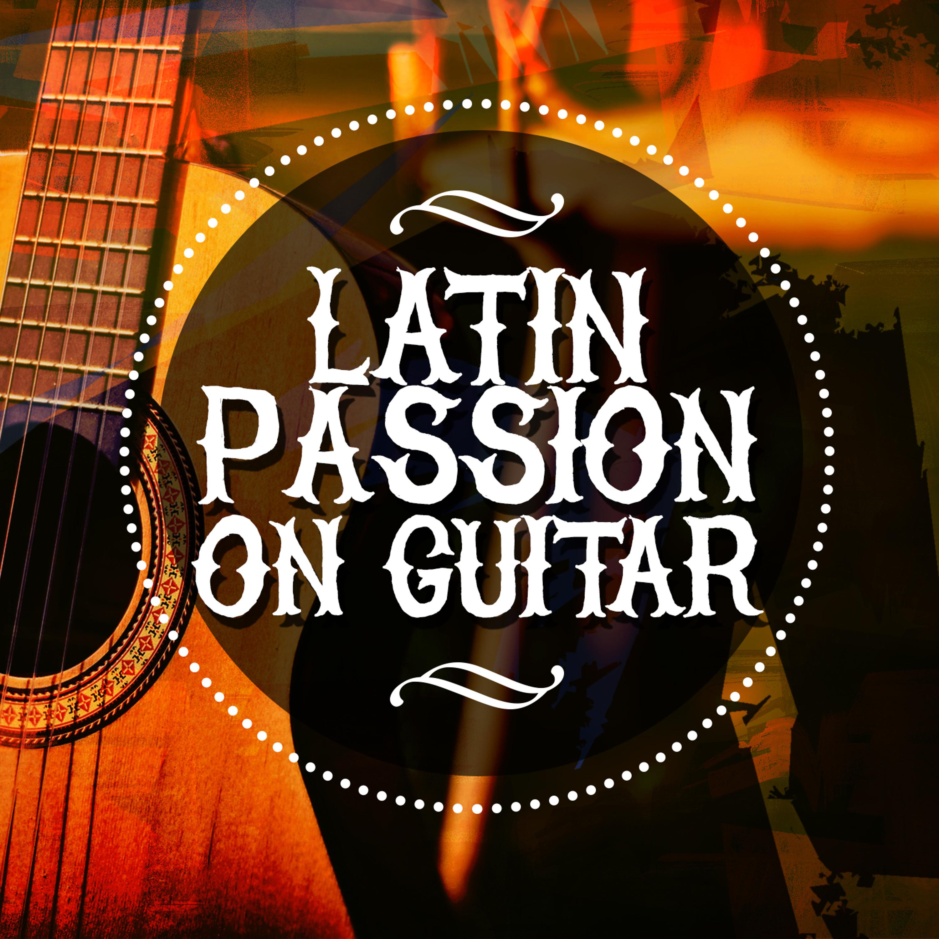 Постер альбома Latin Passion on Guitar