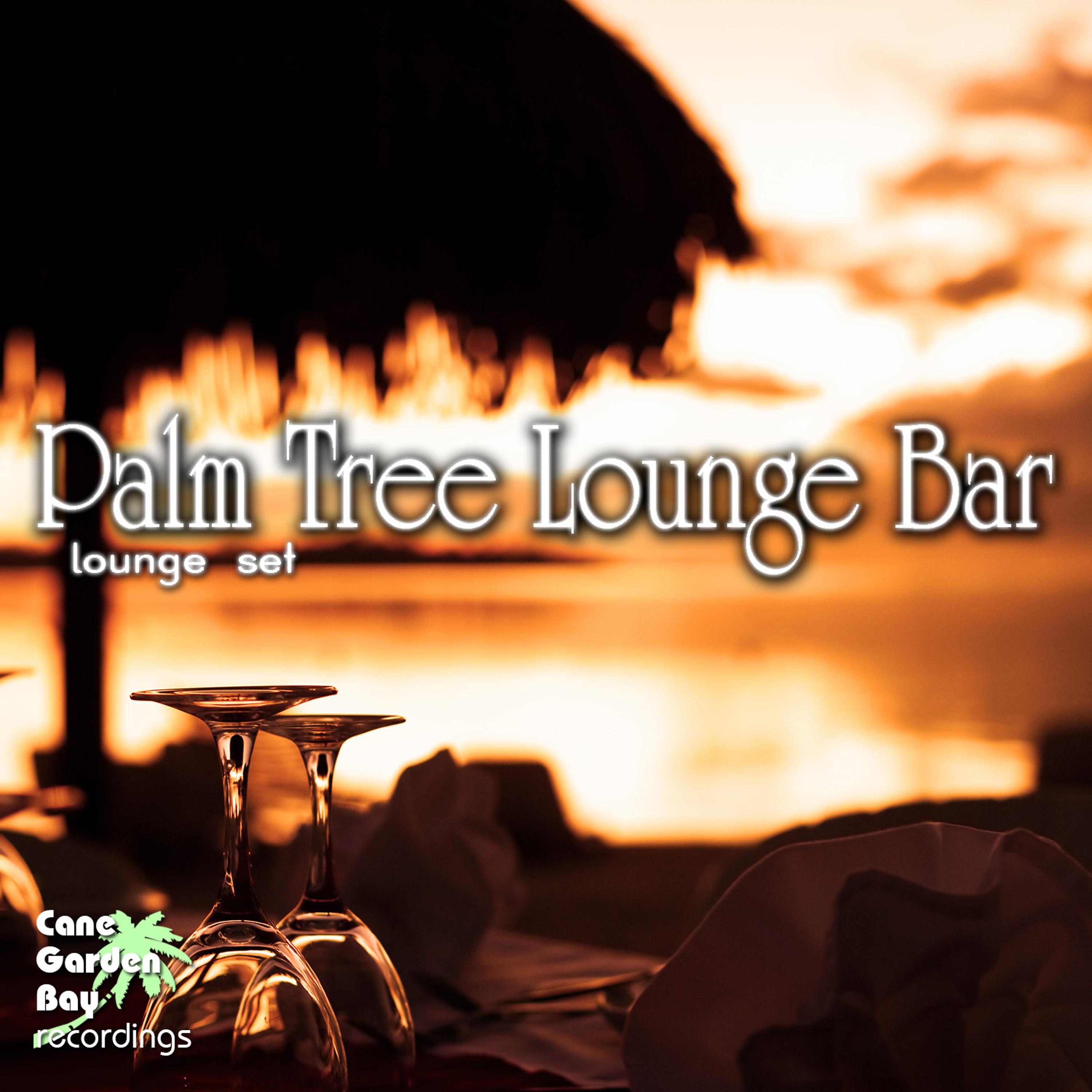 Постер альбома Palm Tree Lounge Bar - Lounge Set