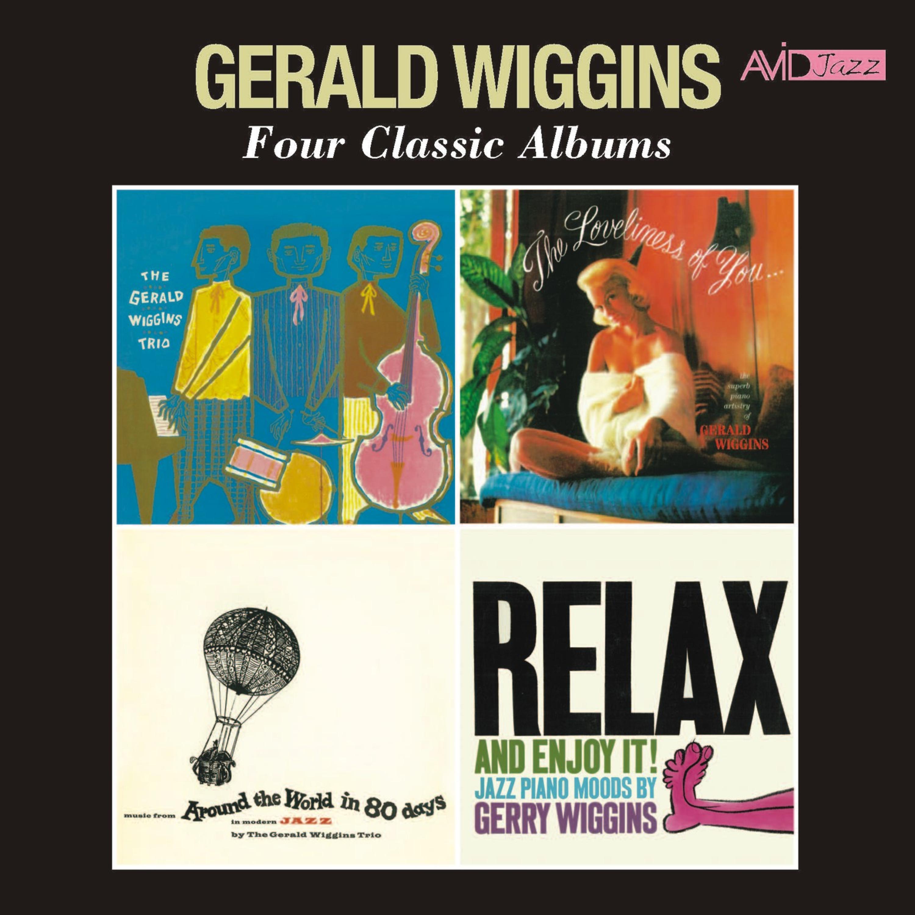 Постер альбома Four Classic Albums (The Gerald Wiggins Trio / The Loveliness of You / Music from Around the World in Eighty Days / Relax and Enjoy It) [Remastered]