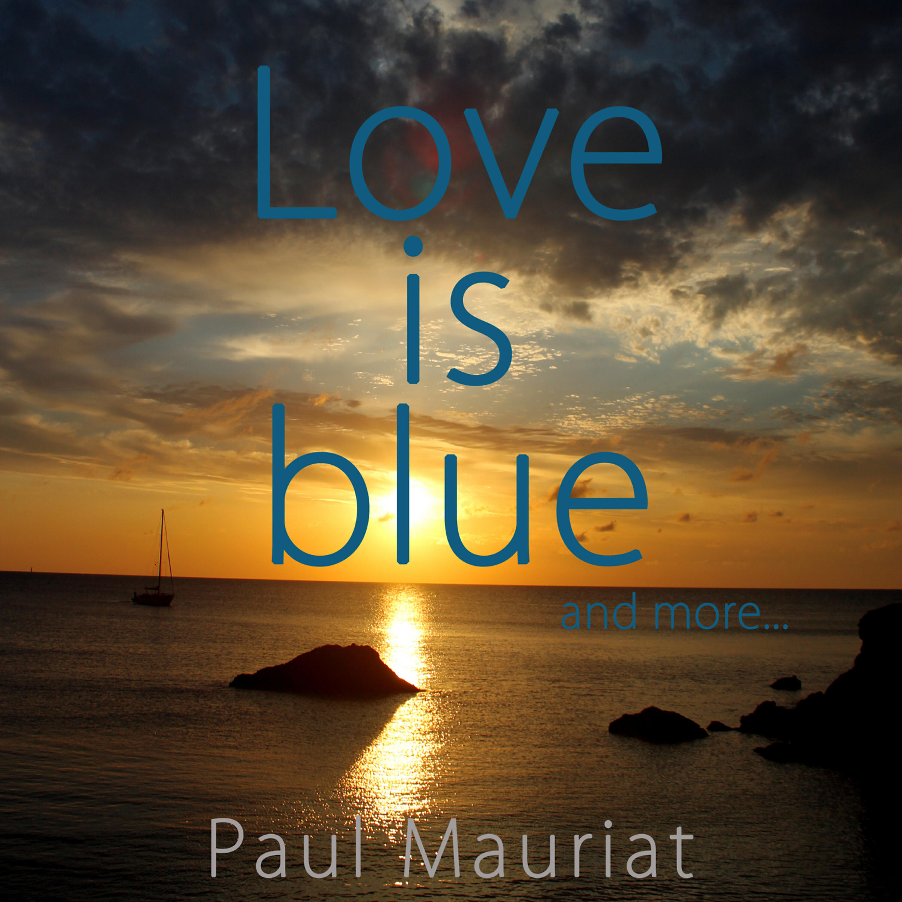 Альбом Love Is Blue And More... исполнителя Paul Mauriat