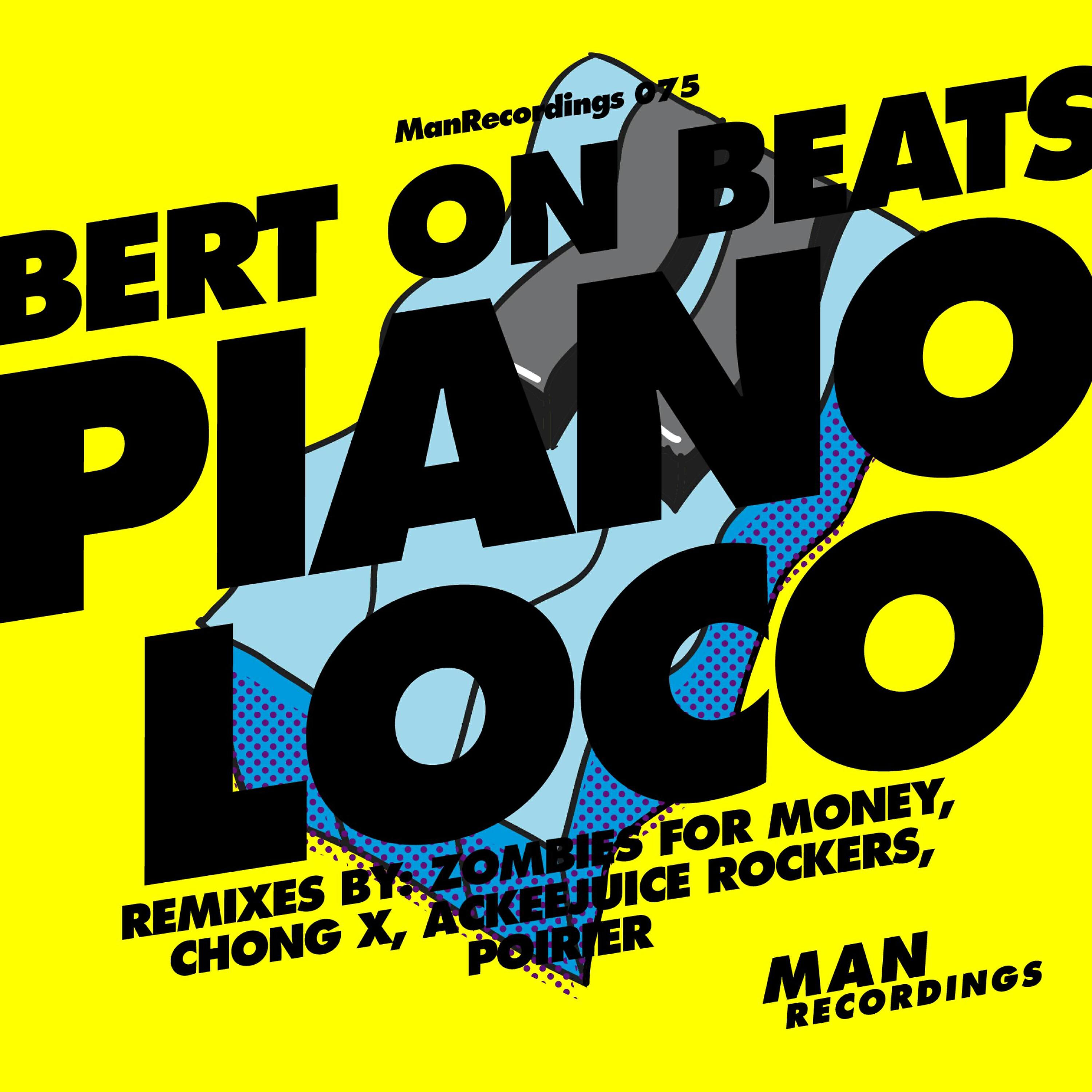 Bert On Beats - Piano Loco (Poirier Remix)