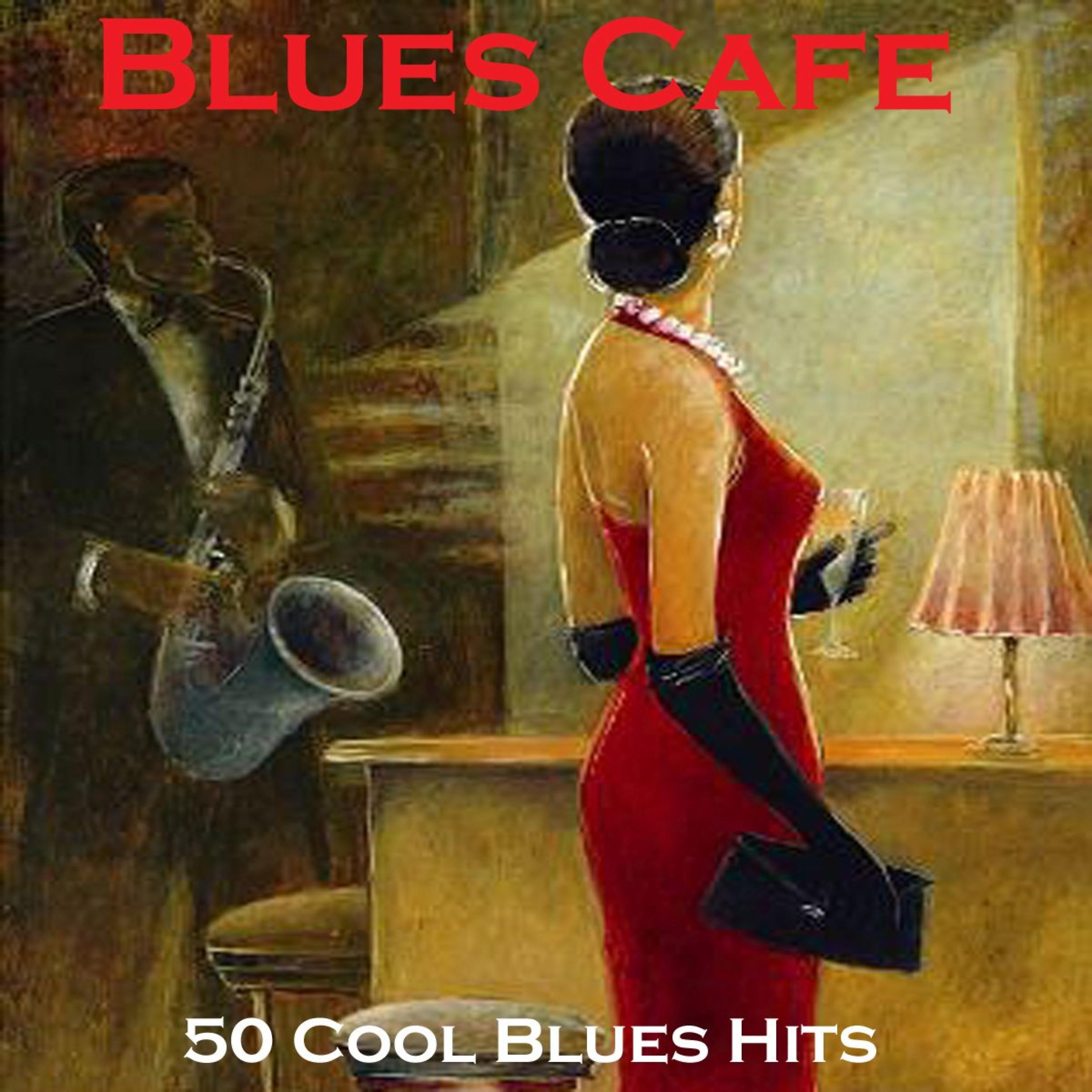 Постер альбома Blues Cafe - 50 Cool Blues Hits (Amazon Edition)