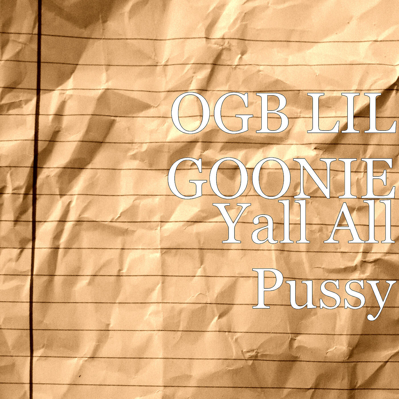 OGB LIL GOONIE - Yall All Pussy