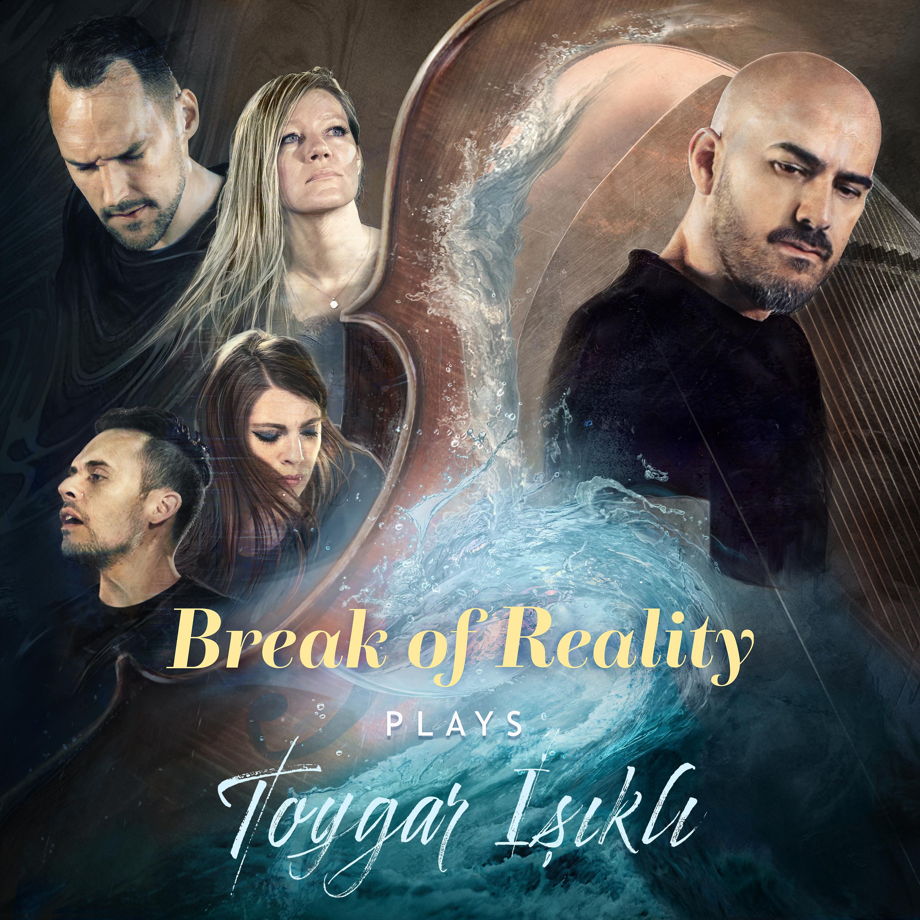 Постер альбома Break of Reality Plays Toygar Işıklı
