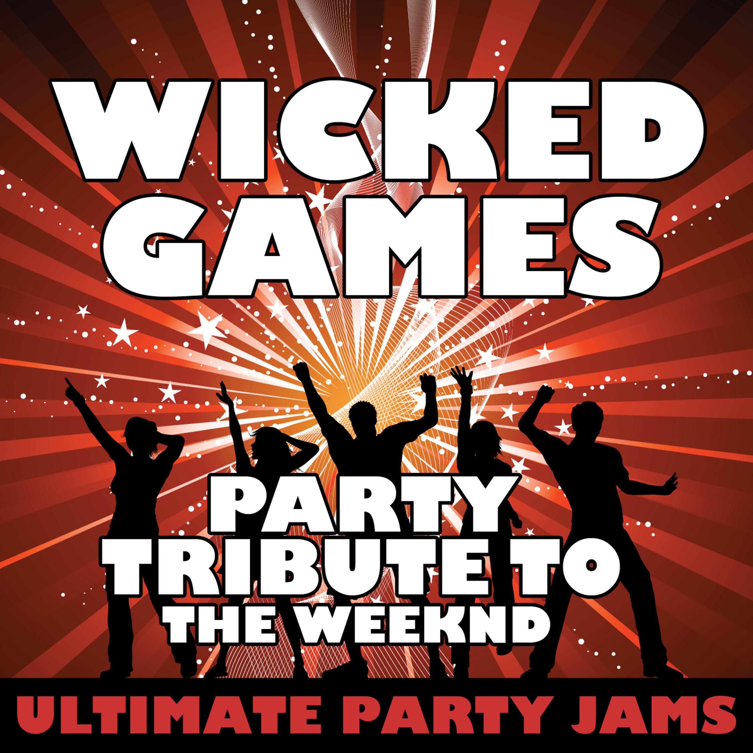 Постер альбома Wicked Games (Party Tribute to the Weeknd)