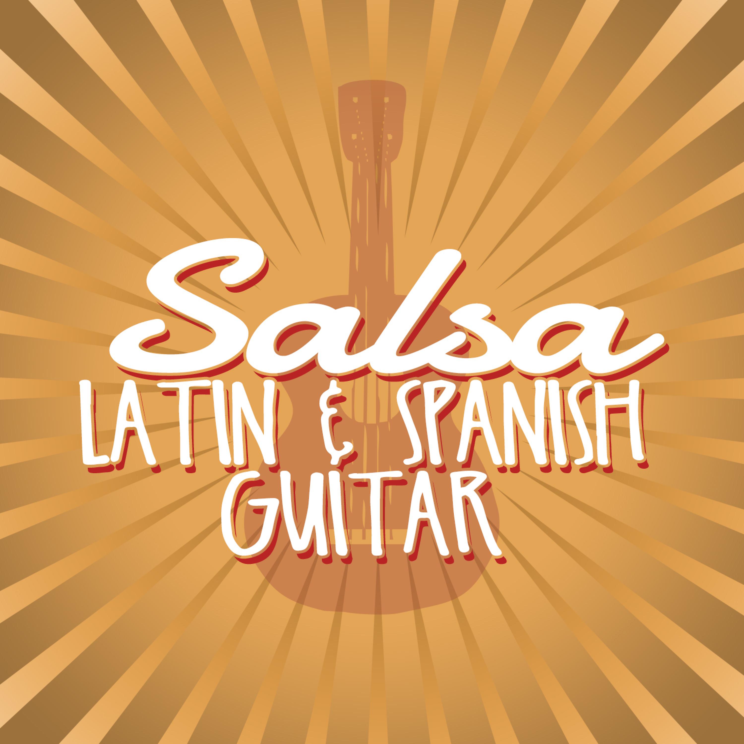 Постер альбома Salsa: Latin & Spanish Guitar