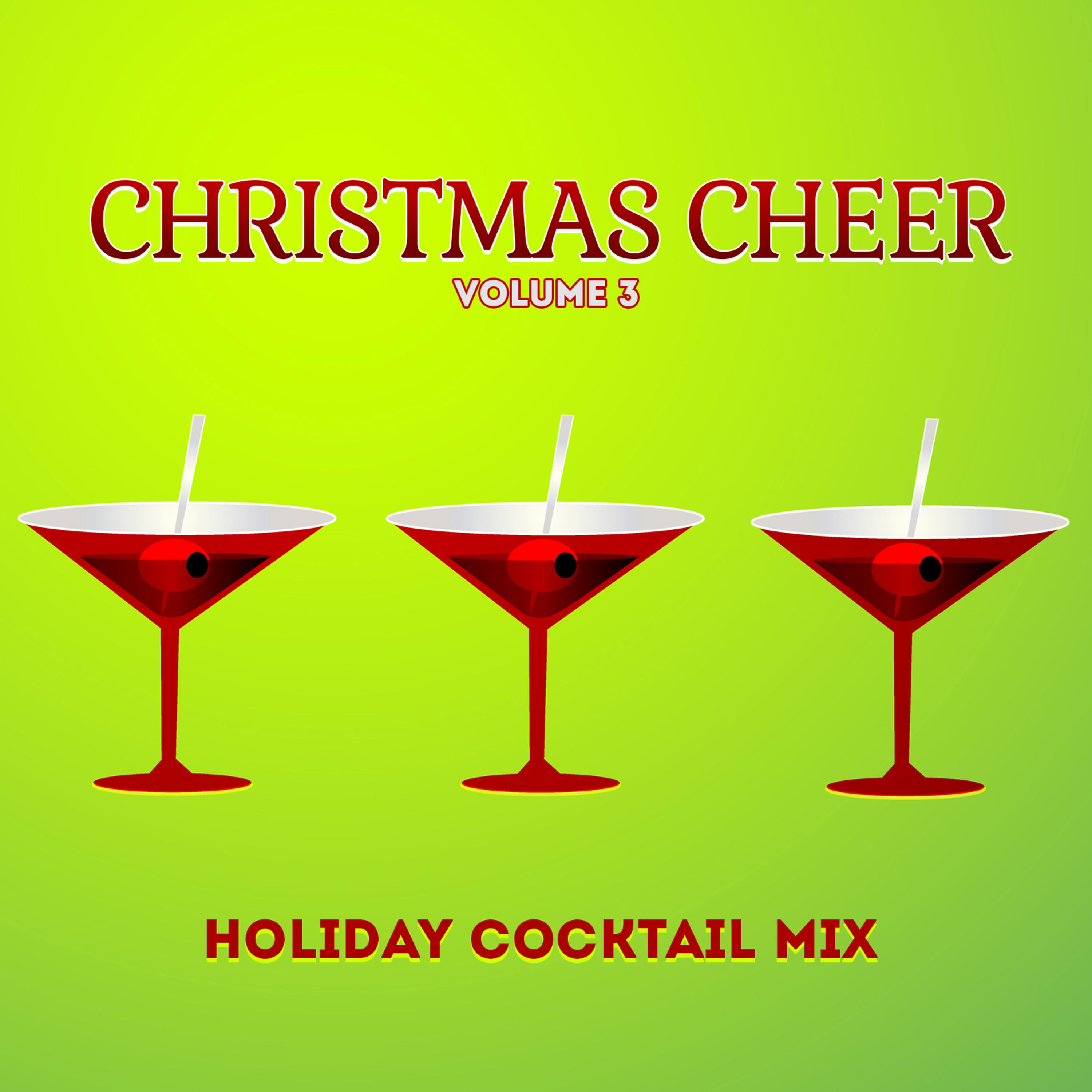 Постер альбома Holiday Cocktail Mix: Christmas Cheer, Vol. 3