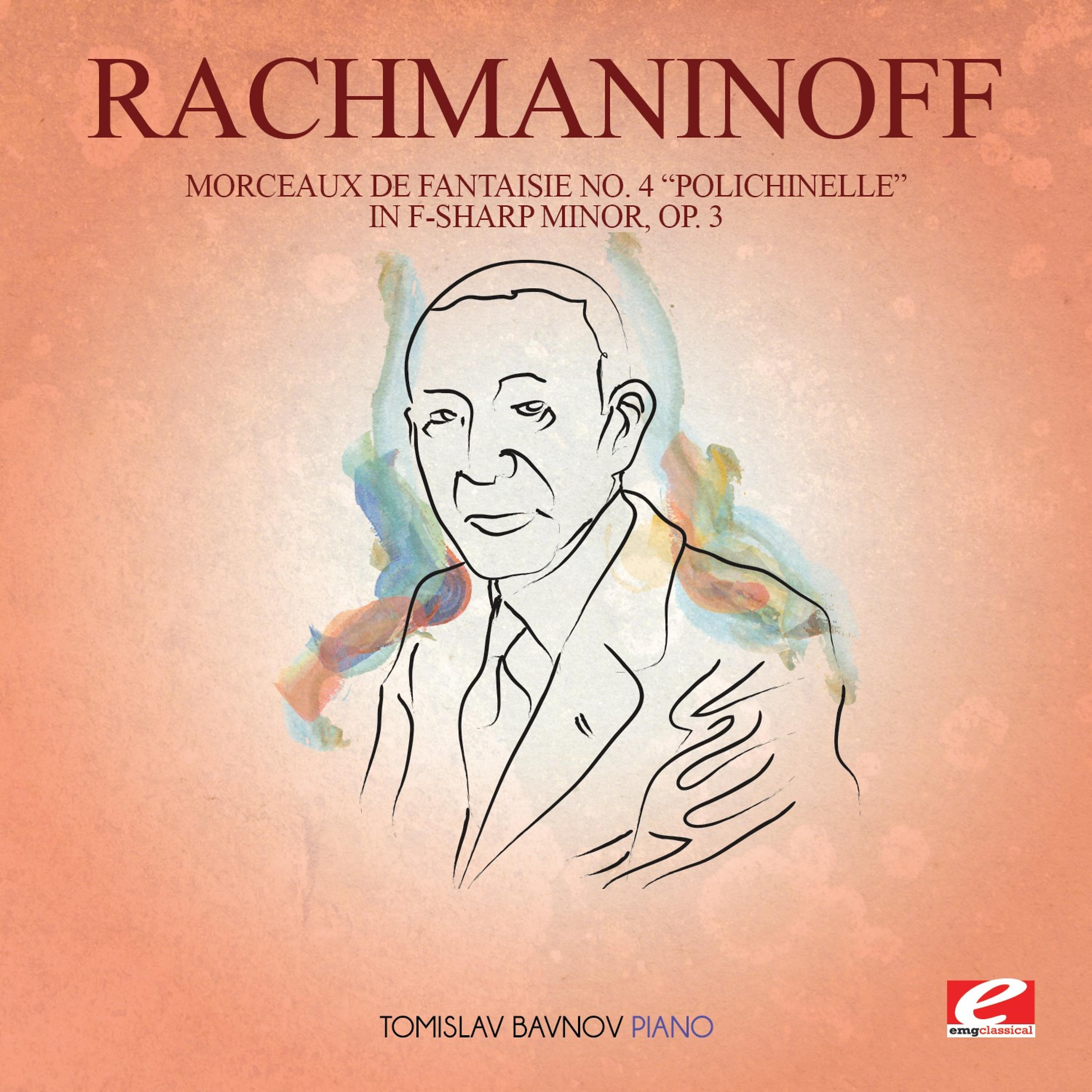 Постер альбома Rachmaninoff: Morceaux De Fantaisie No. 4 "Polichinelle" In F-Sharp Minor, Op. 3 (Digitally Remastered)
