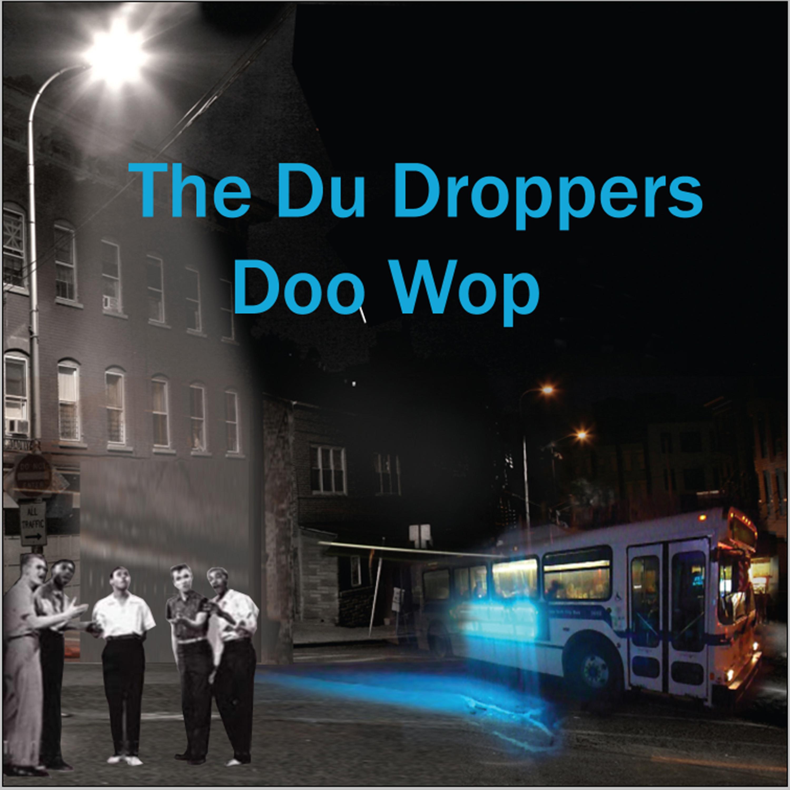 Постер альбома The Du Droppers Doo Wop